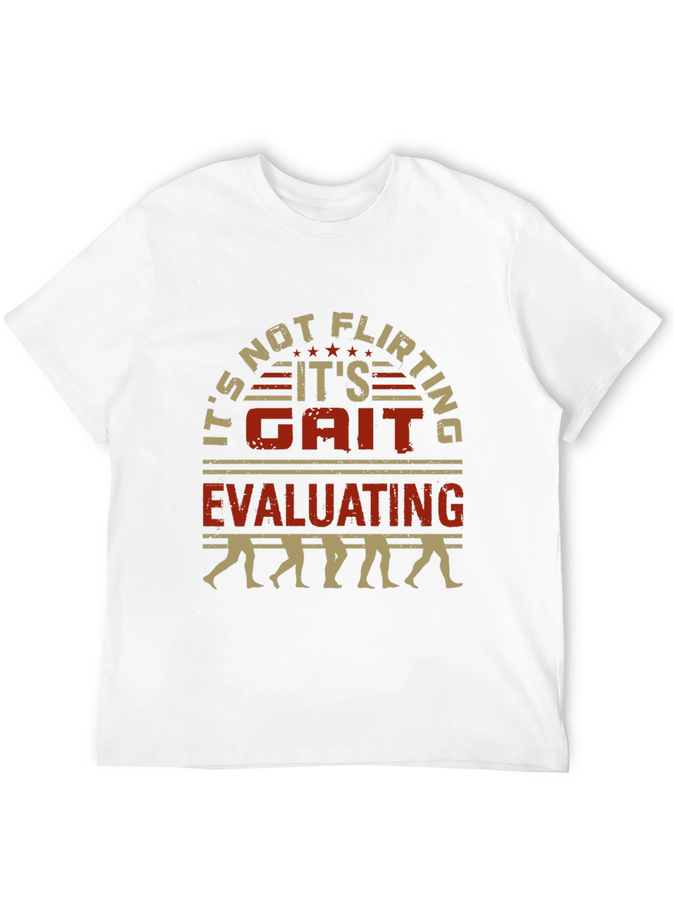 Its Not Flirting Its Gait Evaluating Funny T-Shirt