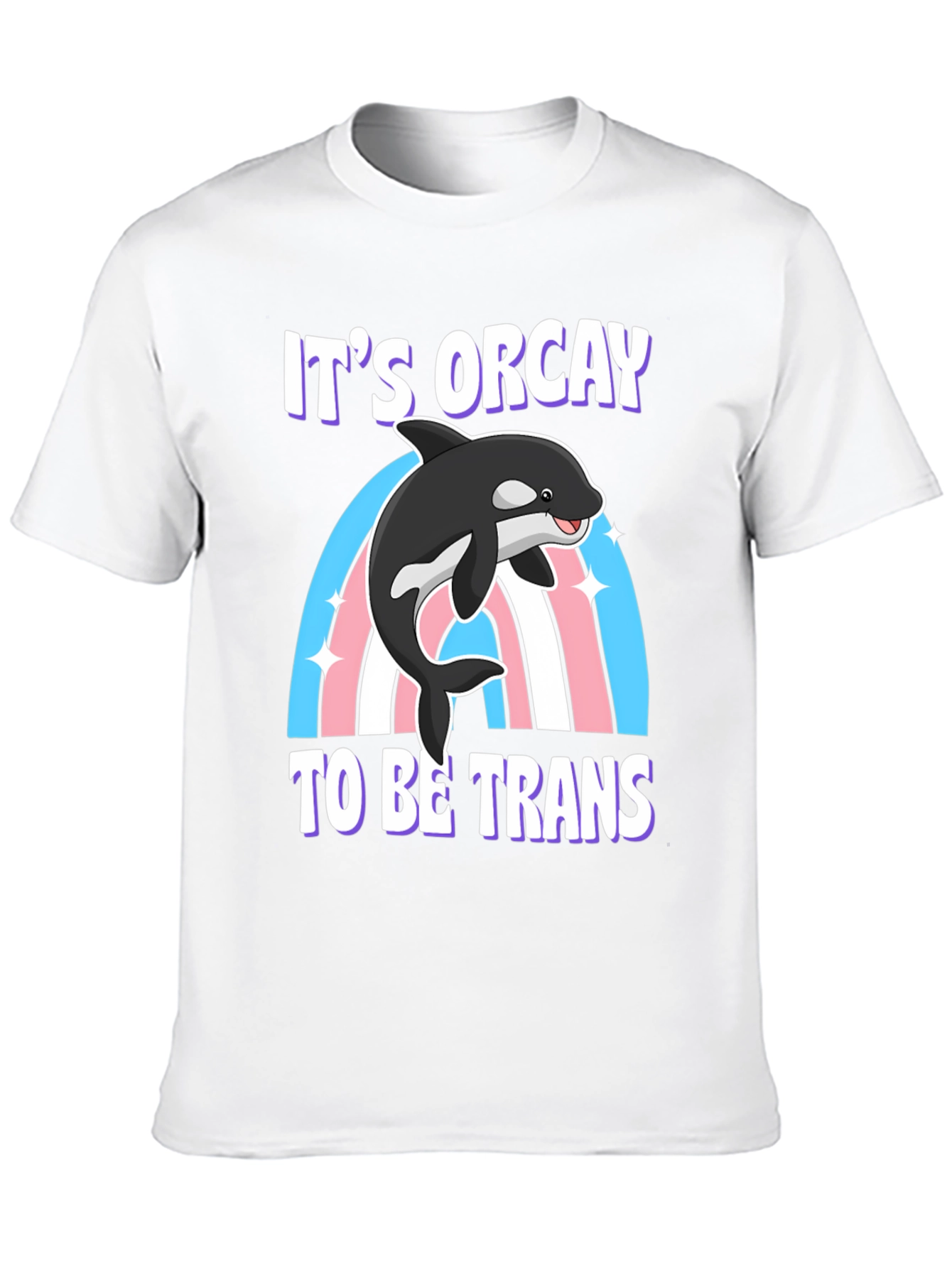 Its Orcay To Be Trans T-Shirt