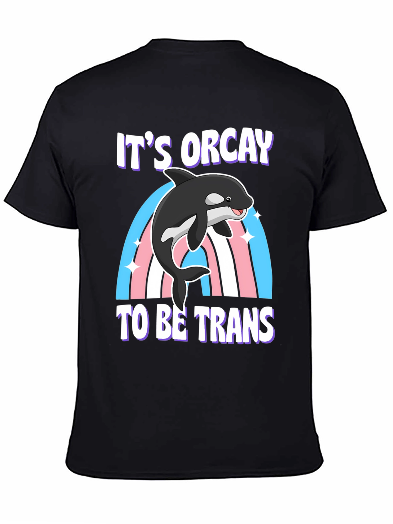 Its Orcay To Be Trans T-Shirt