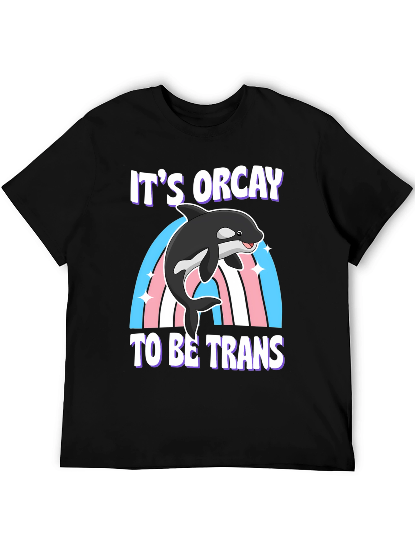 Its Orcay To Be Trans T-Shirt