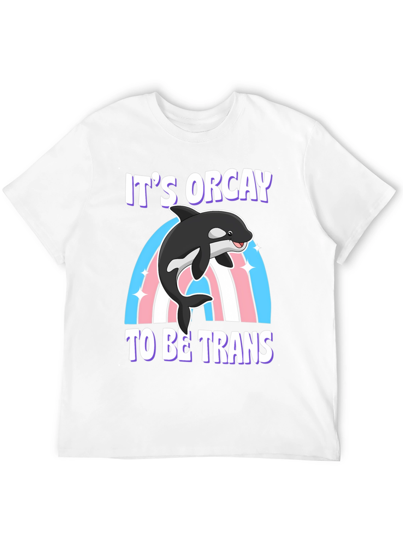 Its Orcay To Be Trans T-Shirt