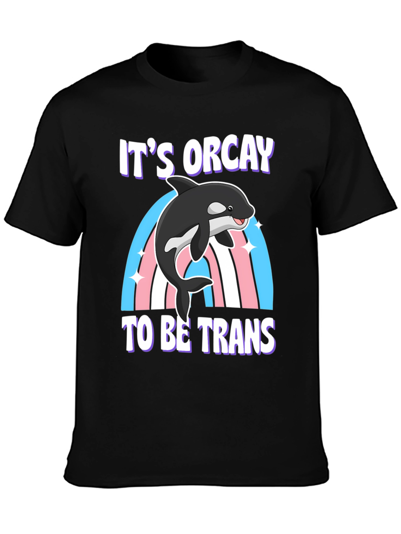 Its Orcay To Be Trans T-Shirt