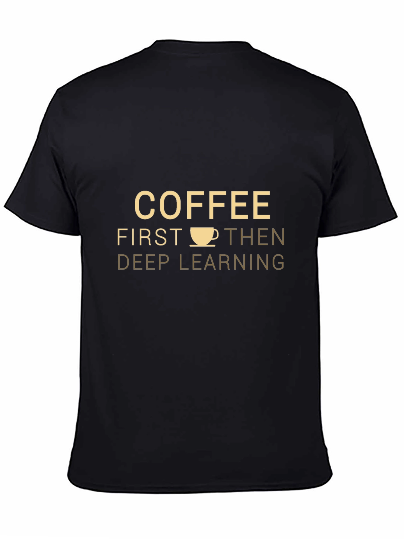 Coffee First Then Deep Learning T-Shirt