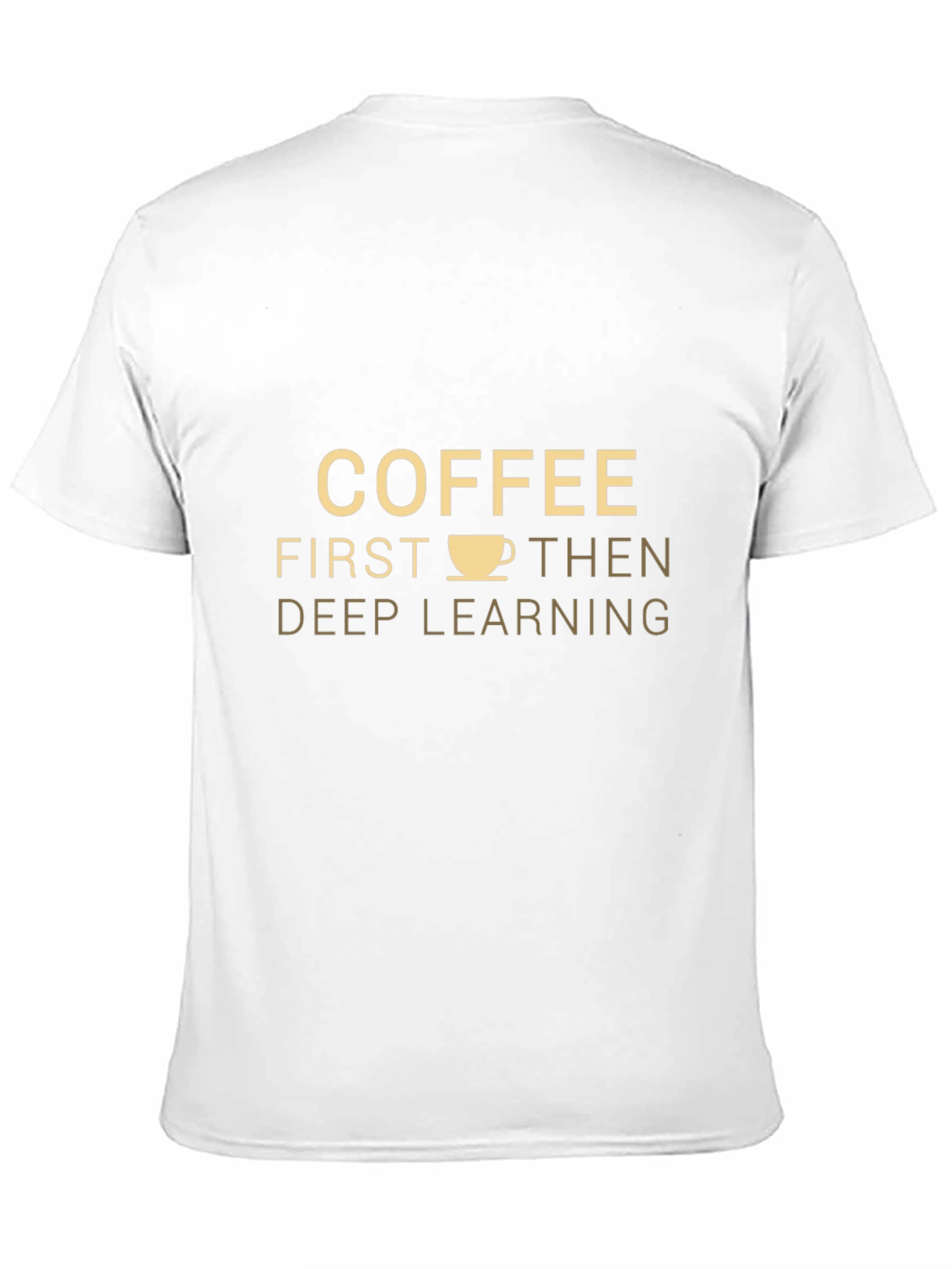 Coffee First Then Deep Learning T-Shirt