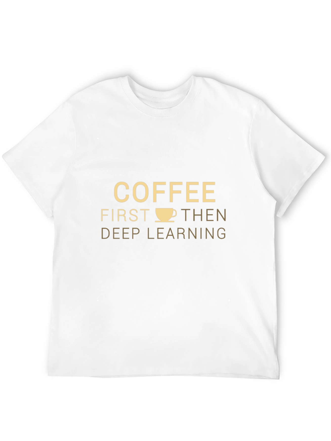Coffee First Then Deep Learning T-Shirt