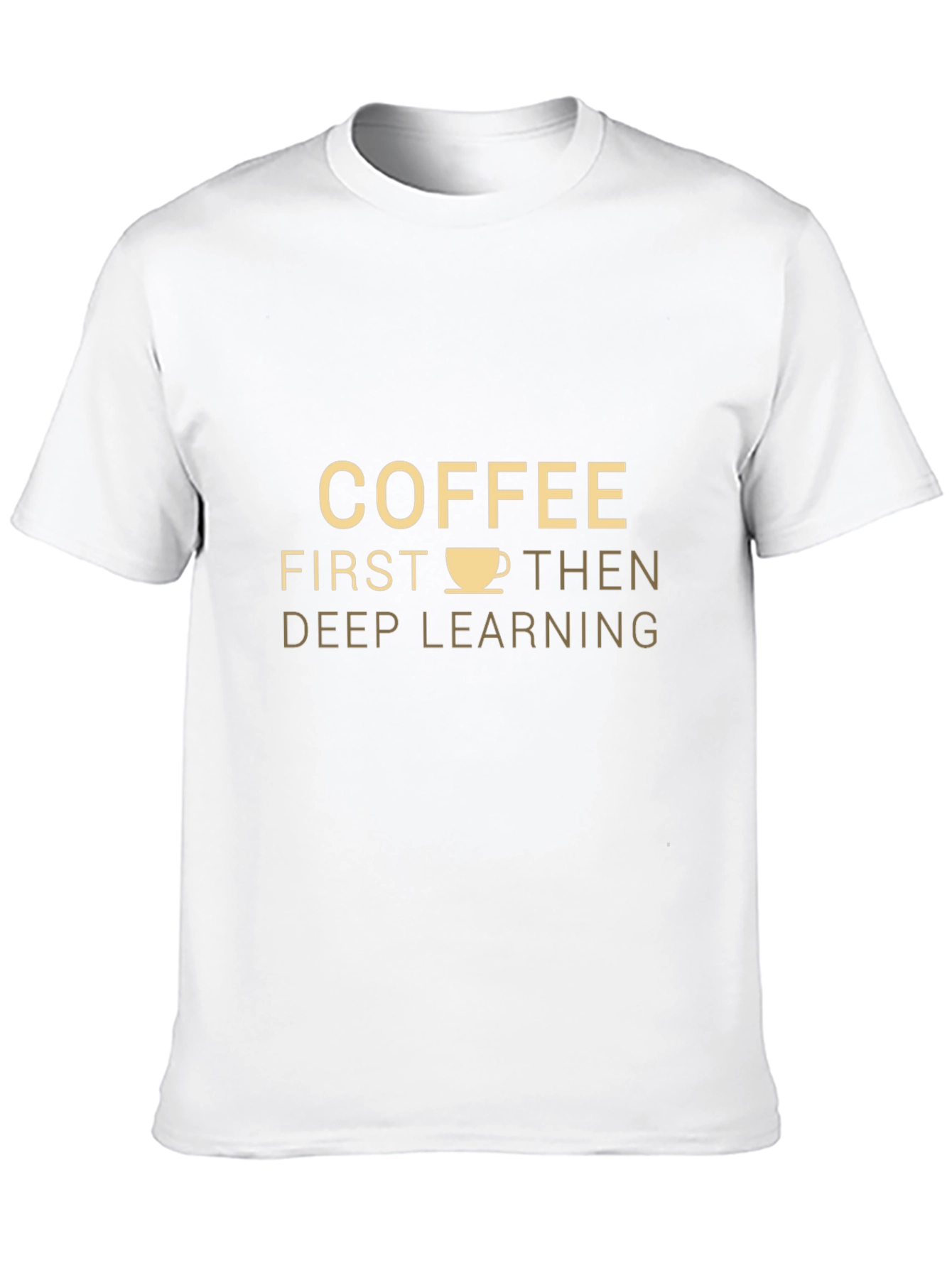 Coffee First Then Deep Learning T-Shirt