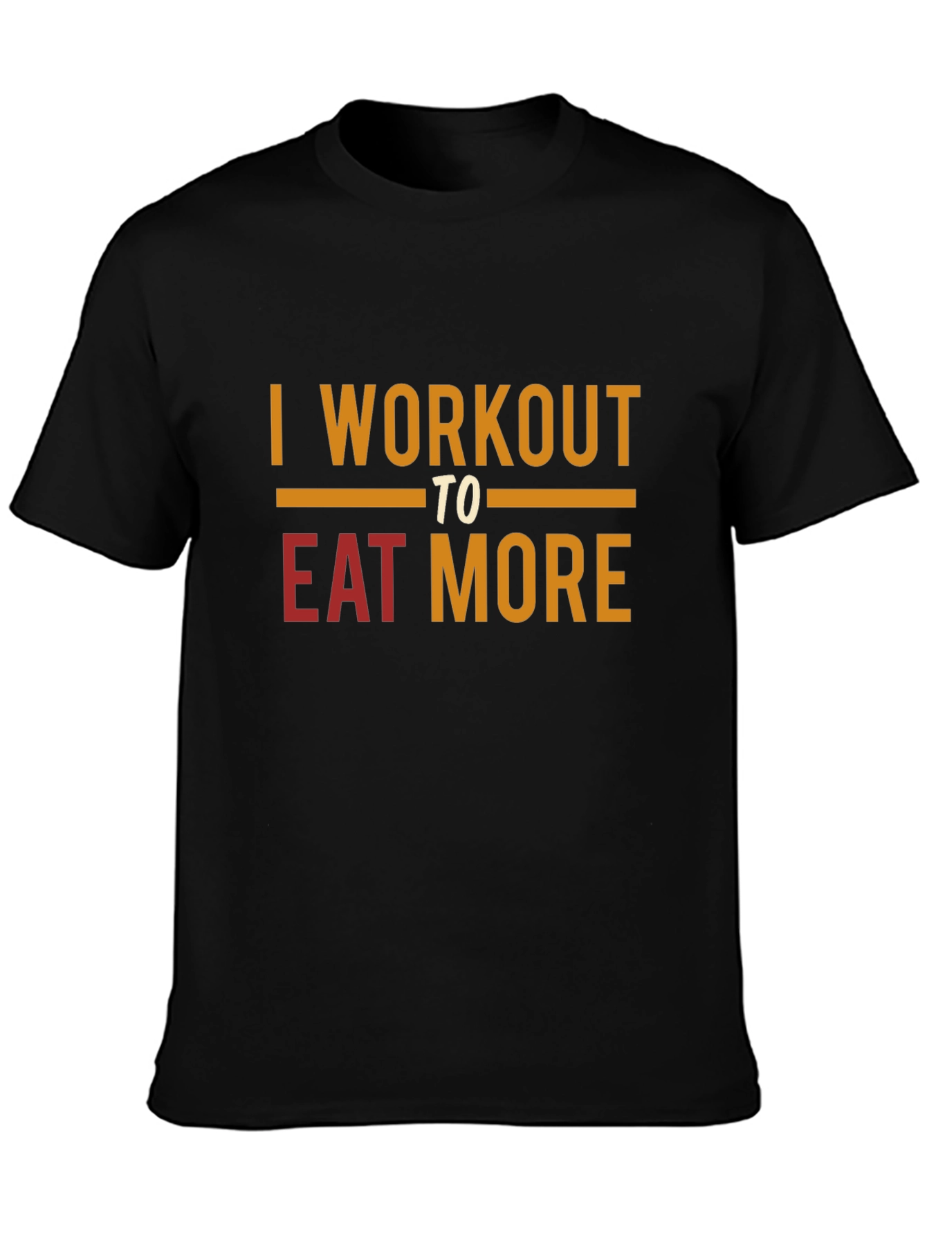 Workout to Eat More Graphic T-Shirt