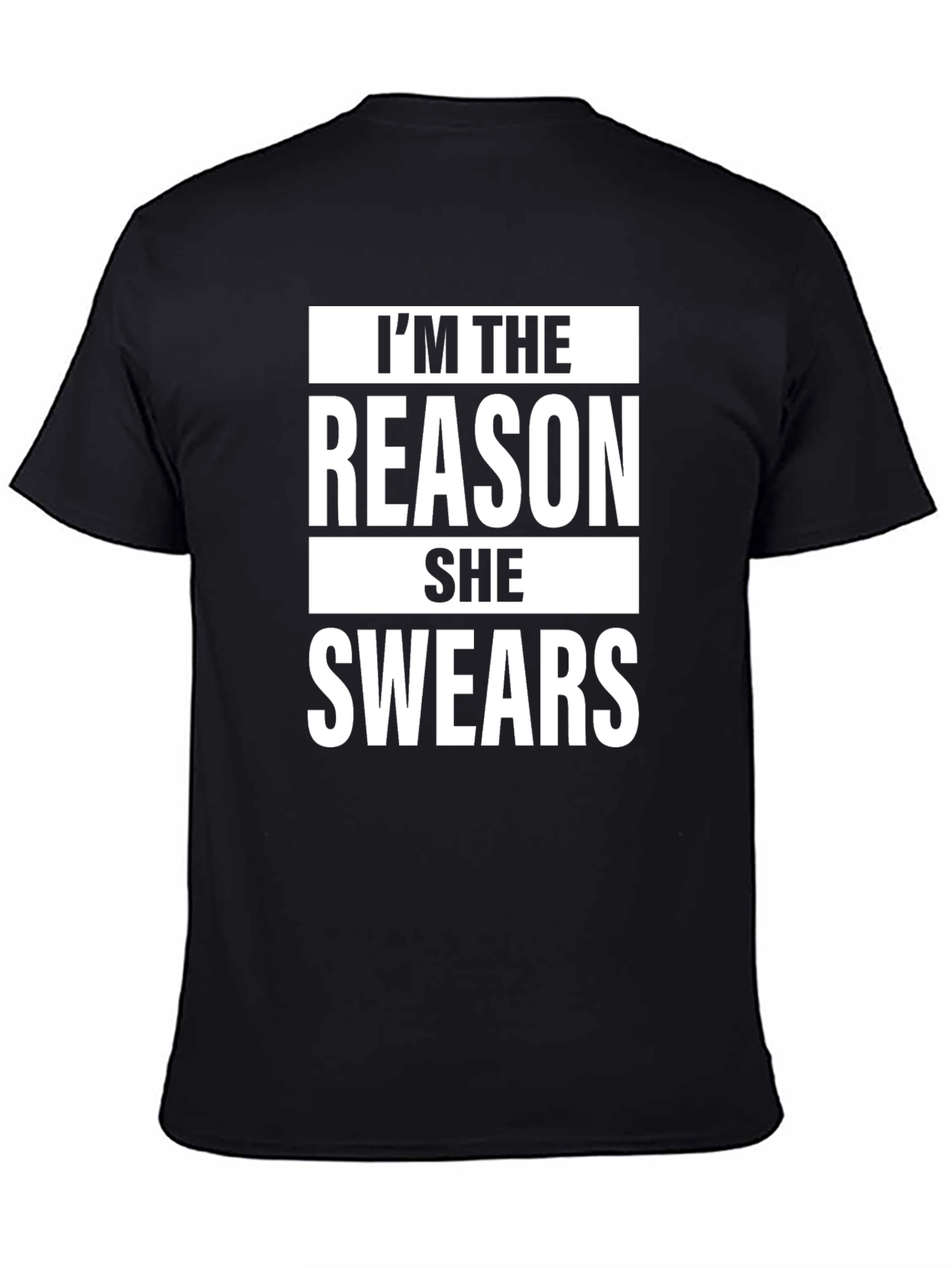 Im The Reason She Swears T-Shirt Funny Graphic Tee