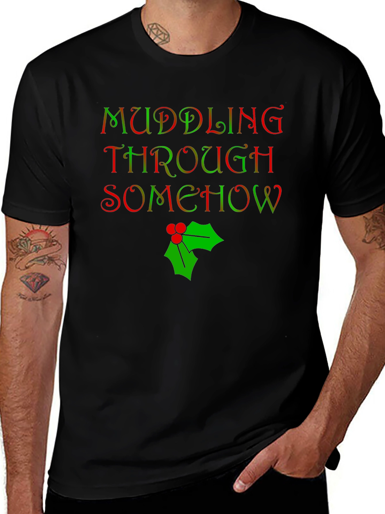 Muddling Through Somehow Christmas T-Shirt