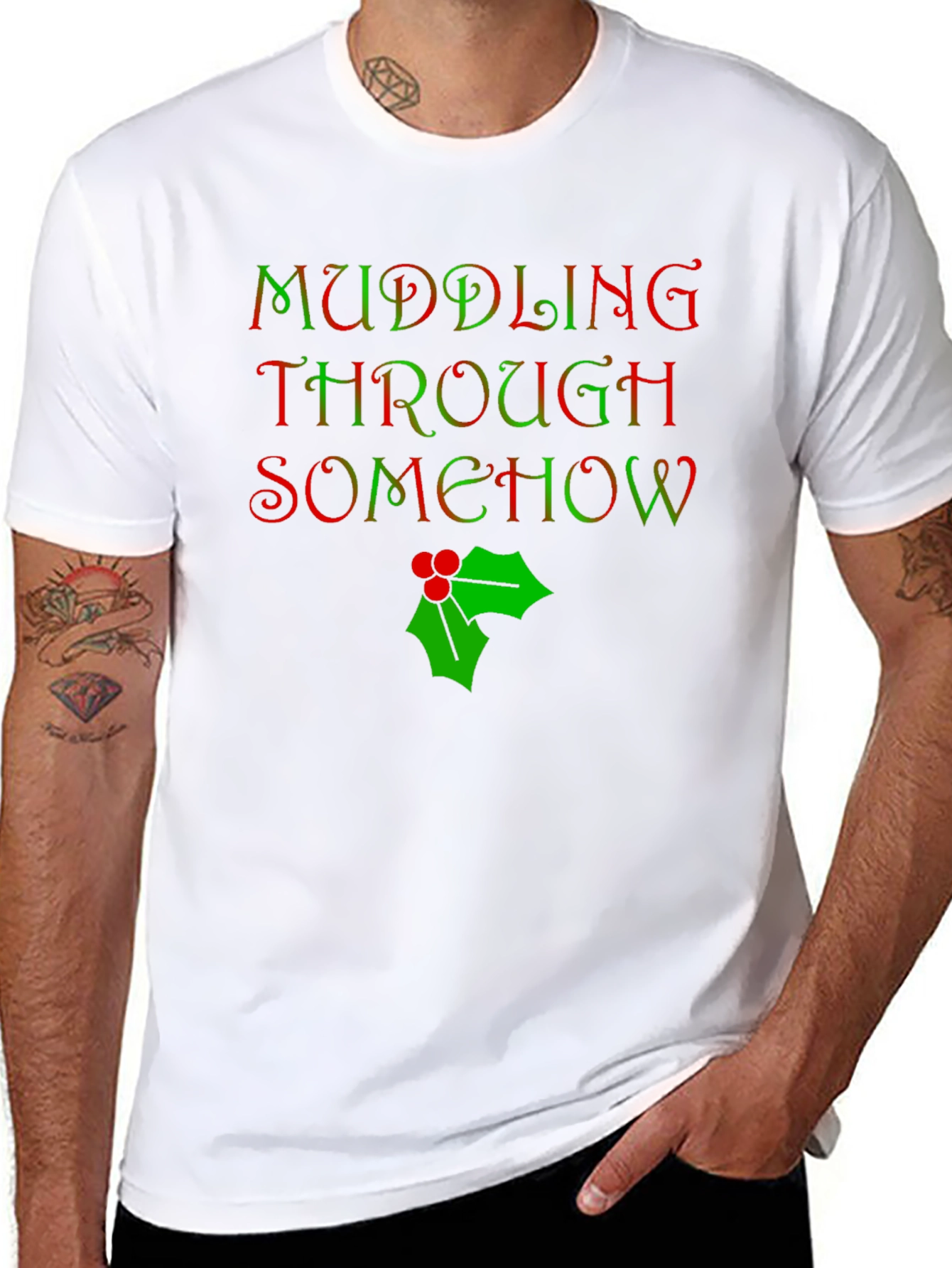 Muddling Through Somehow Christmas T-Shirt