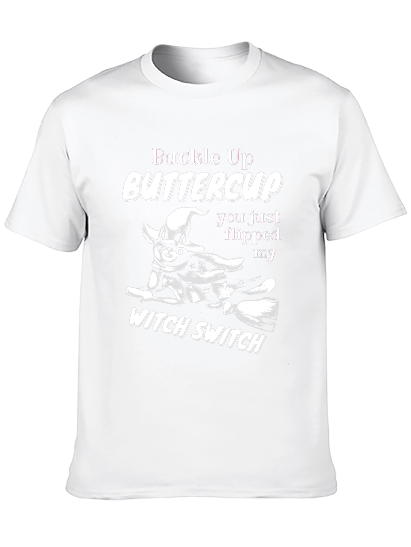 Buckle Up Buttercup T-Shirt - Witchy Design