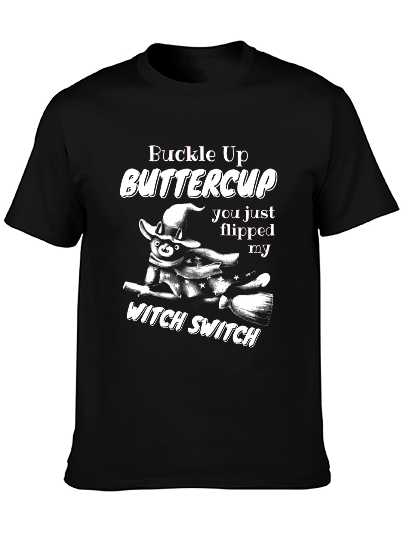 Buckle Up Buttercup T-Shirt - Witchy Design