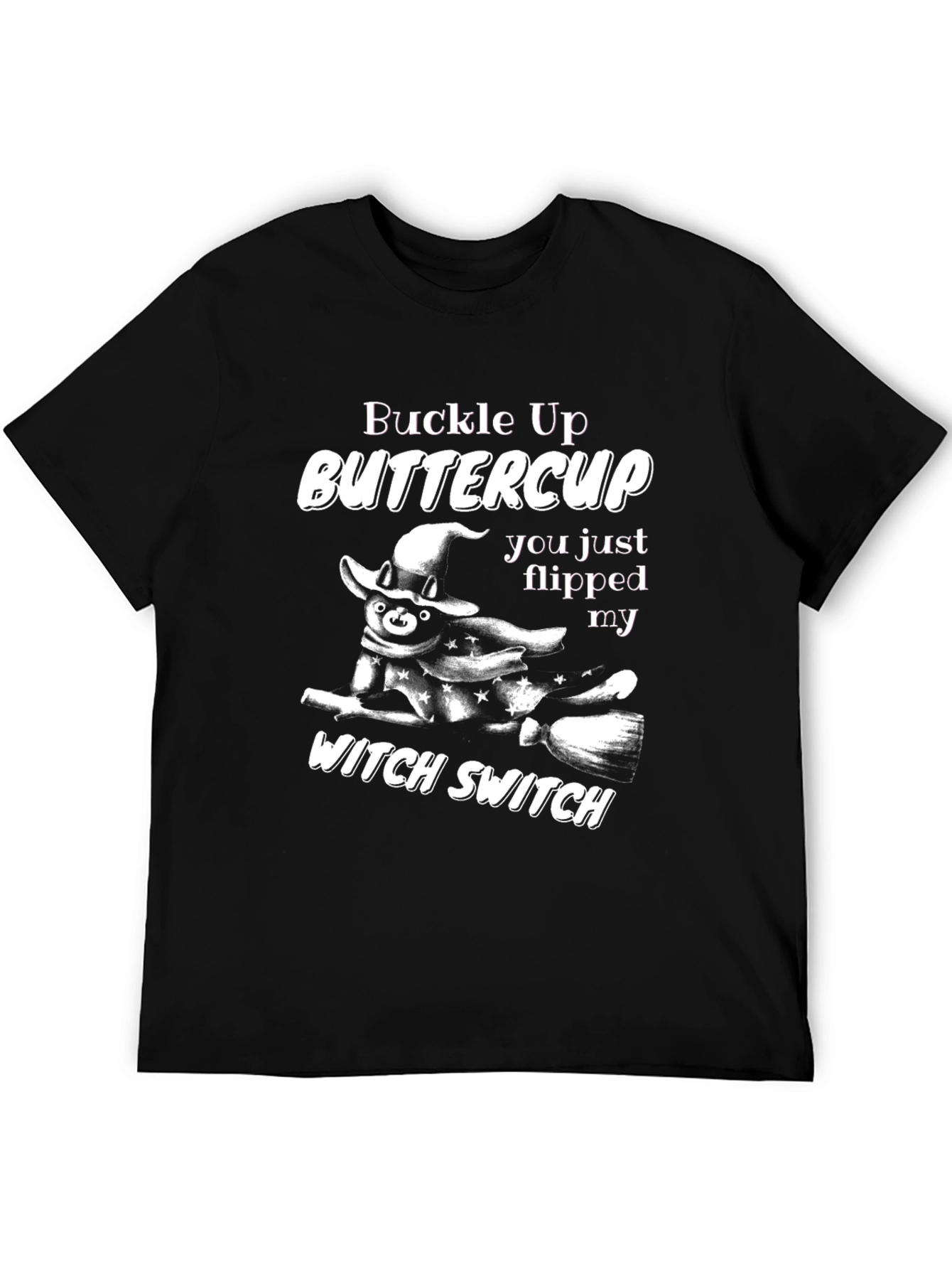 Buckle Up Buttercup T-Shirt - Witchy Design