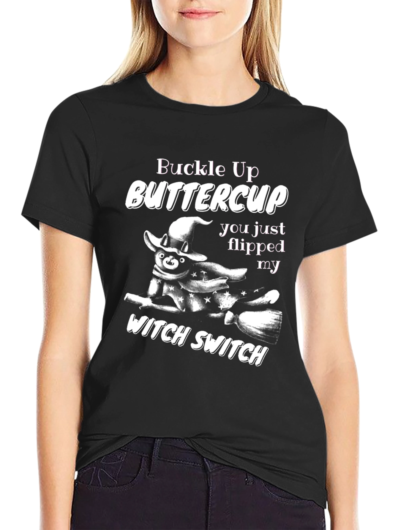 Buckle Up Buttercup T-Shirt - Witchy Design