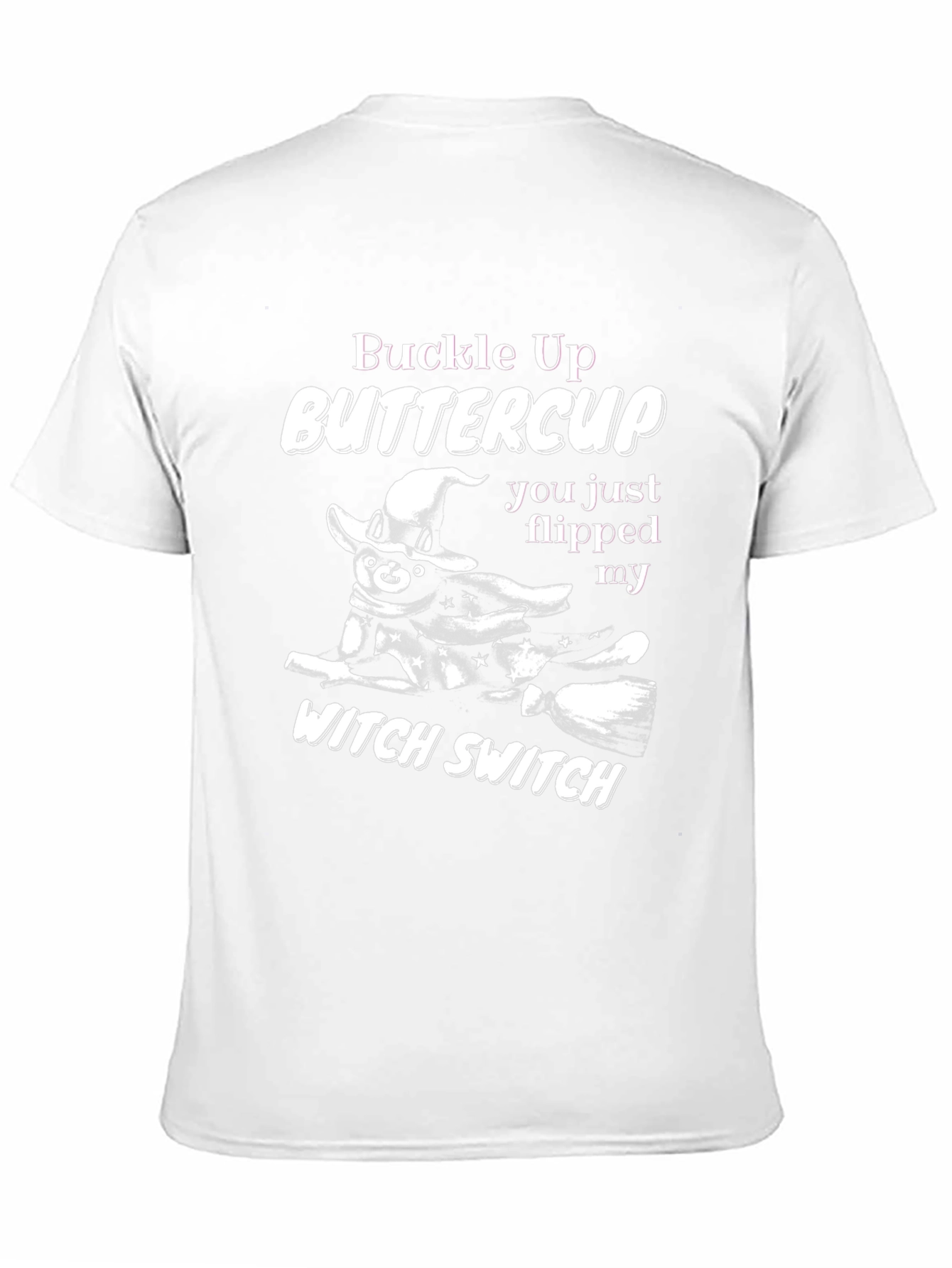 Buckle Up Buttercup T-Shirt - Witchy Design