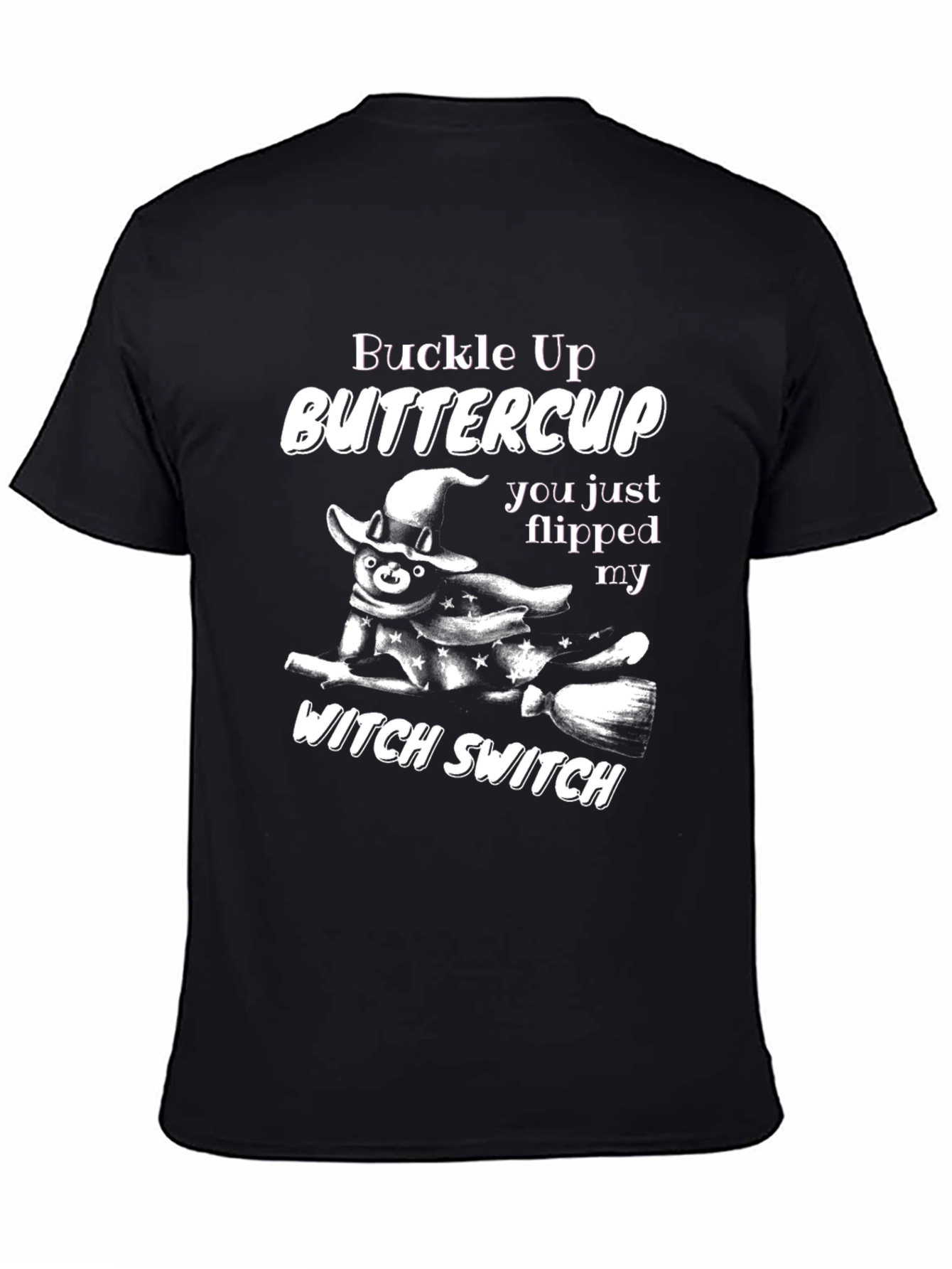 Buckle Up Buttercup T-Shirt - Witchy Design