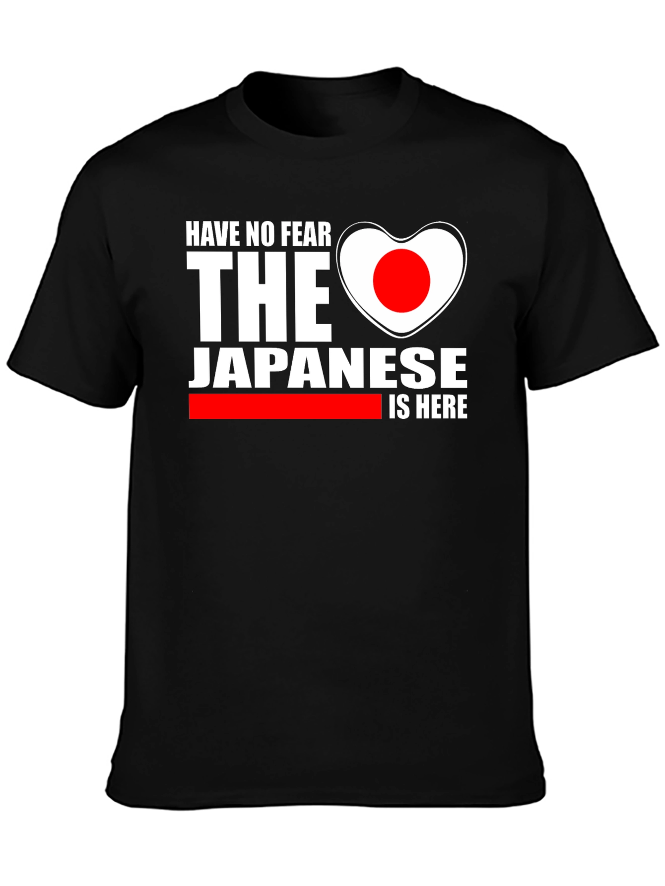 Have No Fear The Japanese is Here T-Shirt
