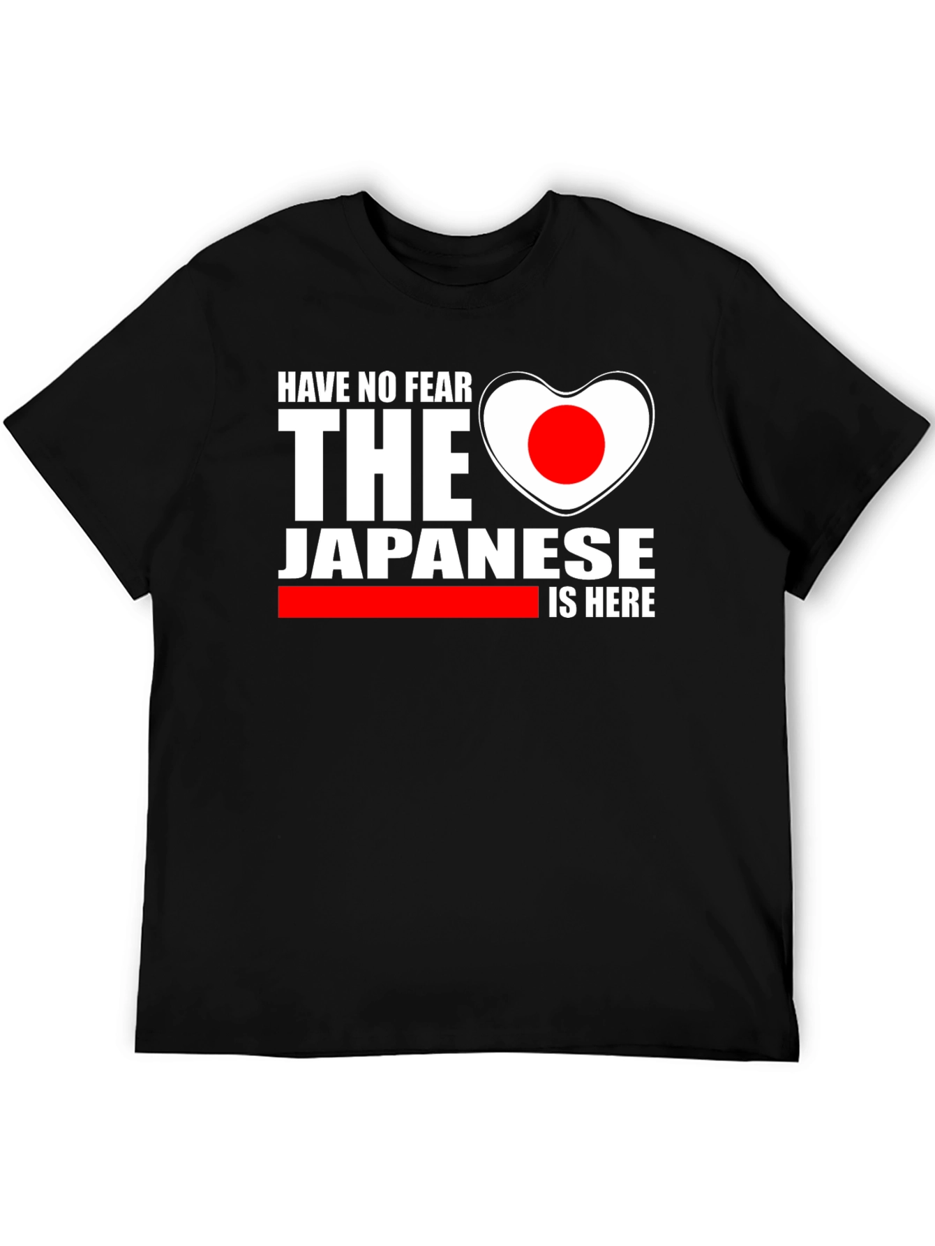 Have No Fear The Japanese is Here T-Shirt