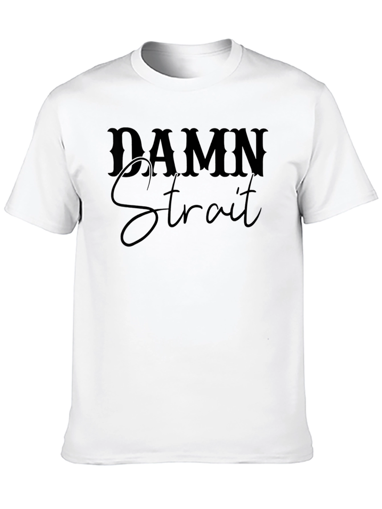 Damn Strait Black T-Shirt - Mens Graphic Tee