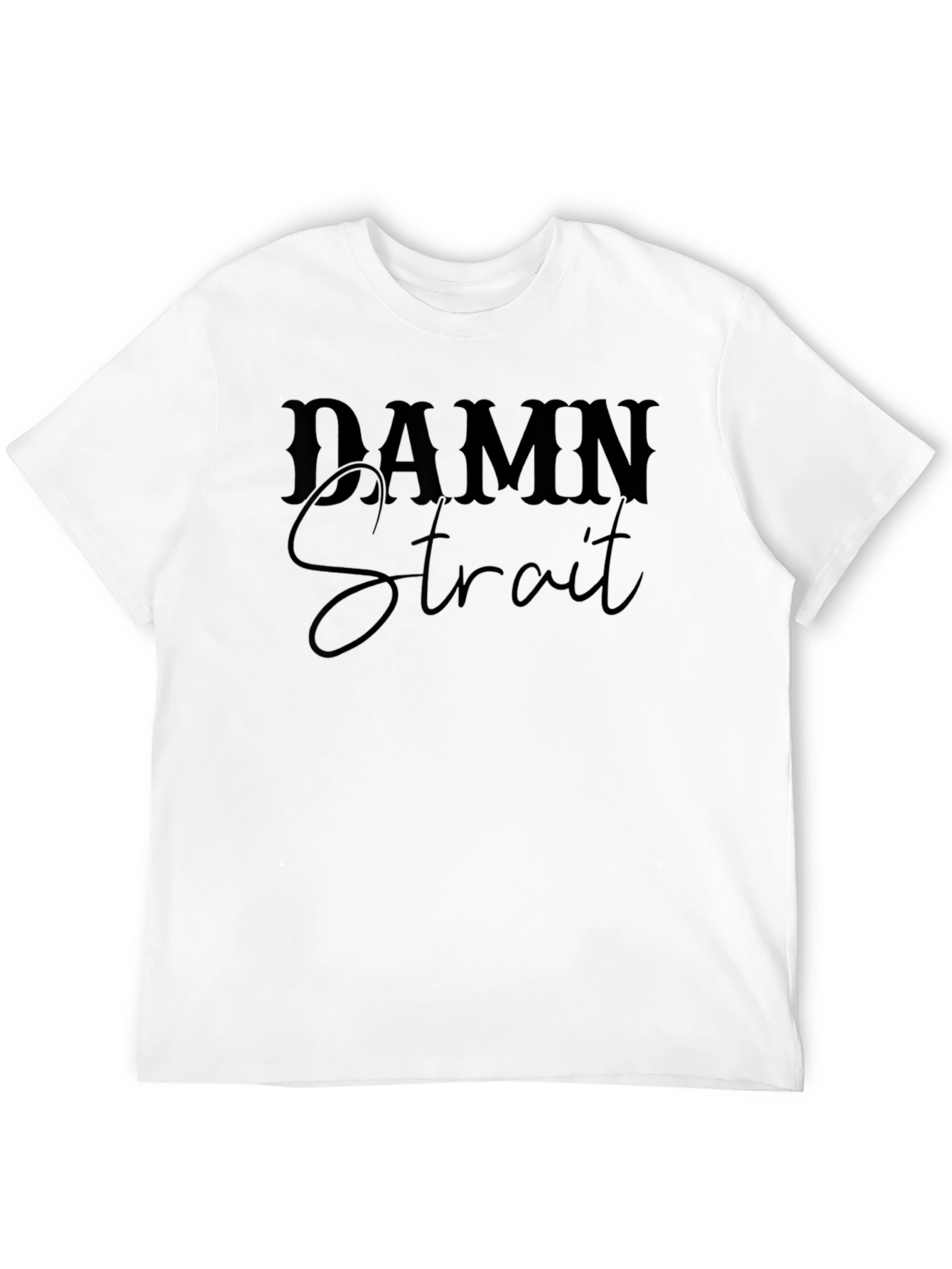 Damn Strait Black T-Shirt - Mens Graphic Tee