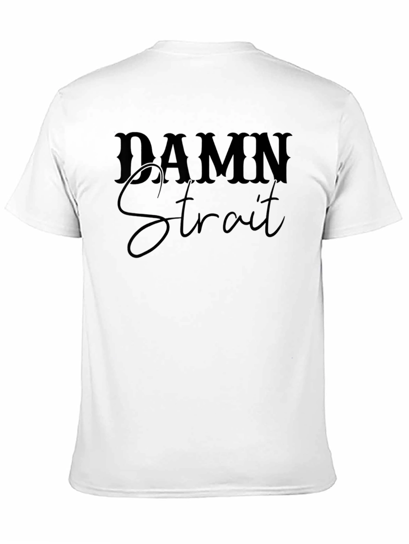 Damn Strait Black T-Shirt - Mens Graphic Tee