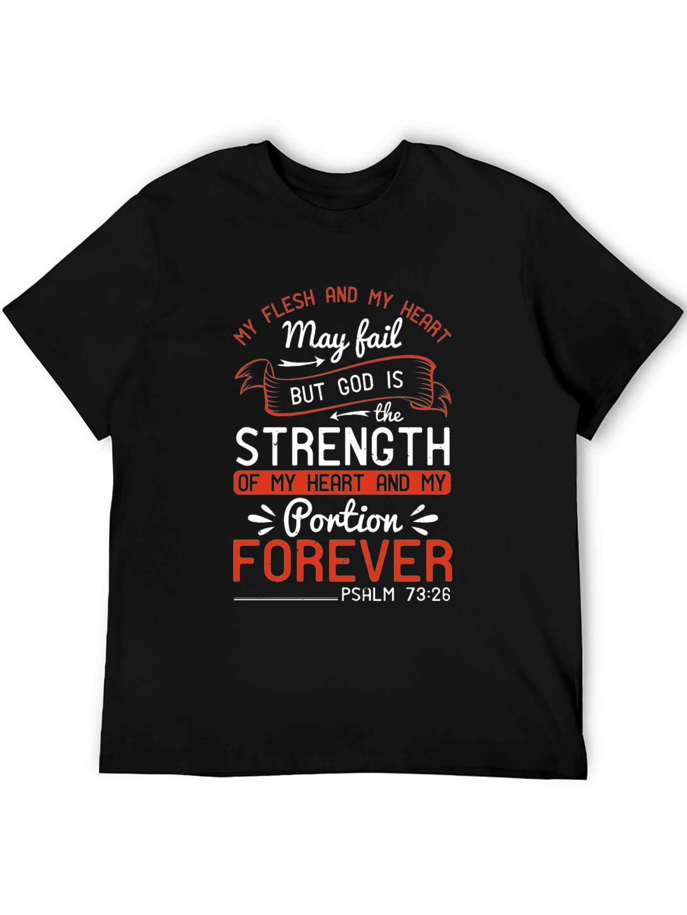 Faith-Based Tee: God is My Strength Psalm 73:26