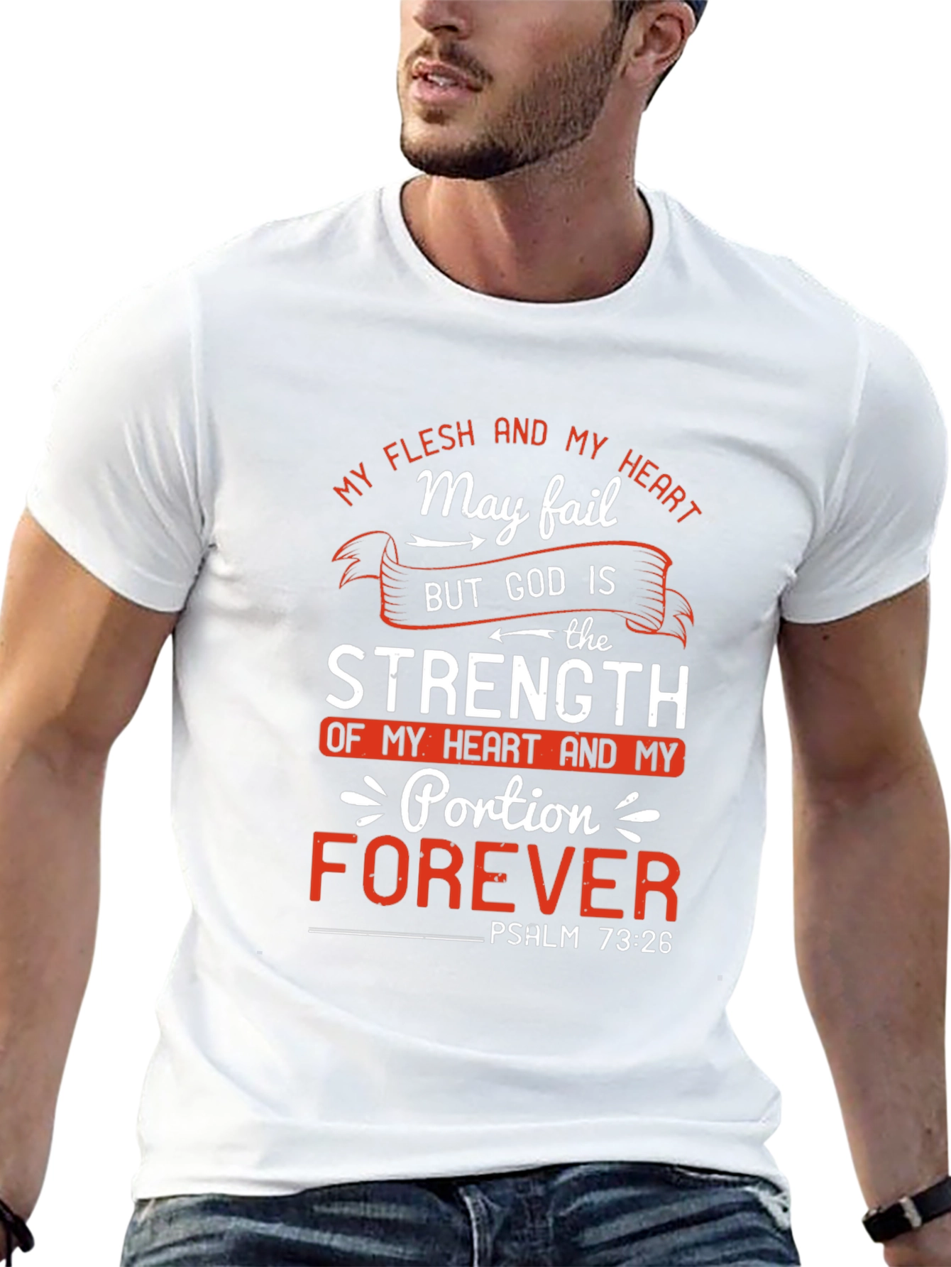 Faith-Based Tee: God is My Strength Psalm 73:26