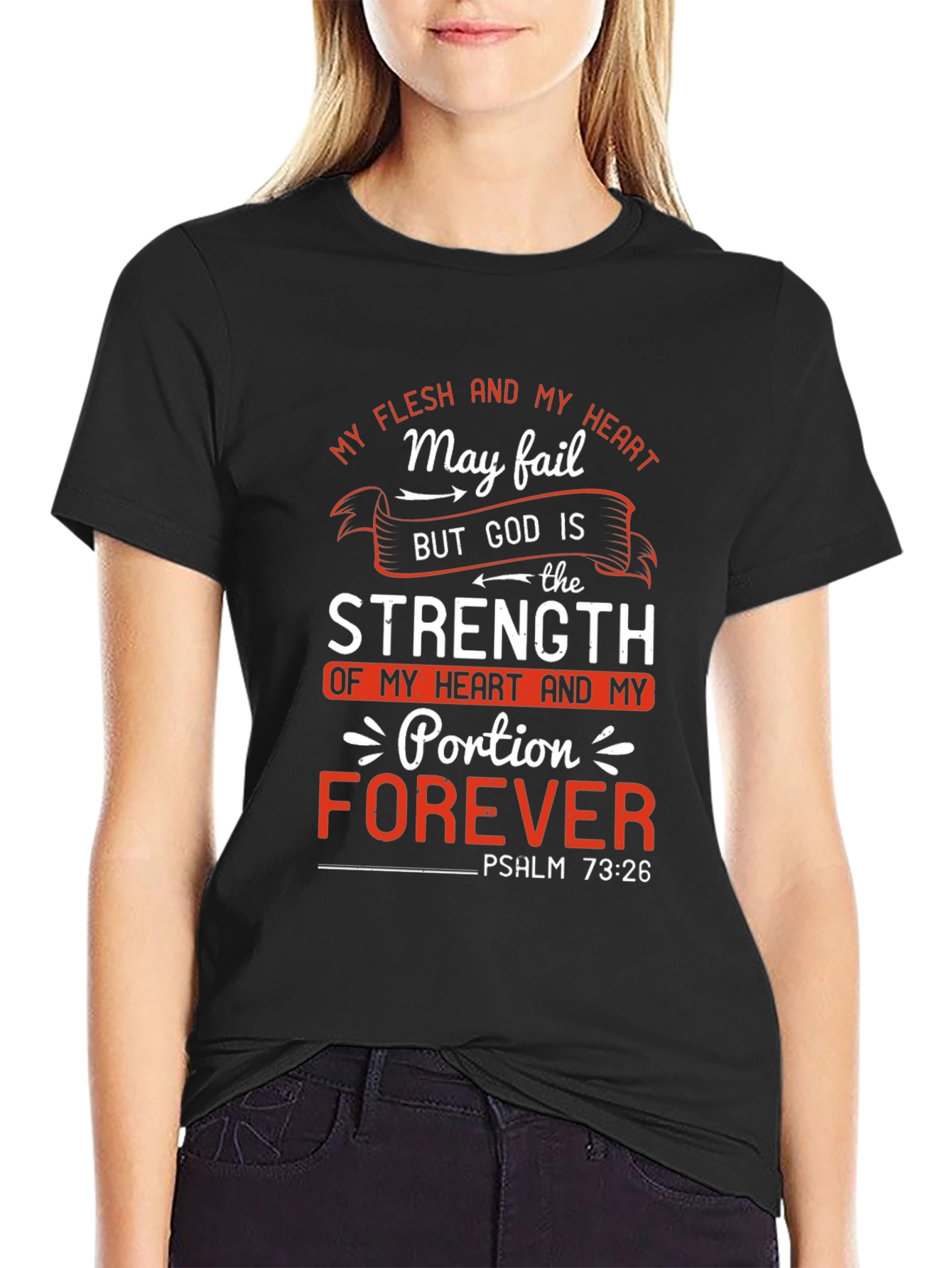 Faith-Based Tee: God is My Strength Psalm 73:26