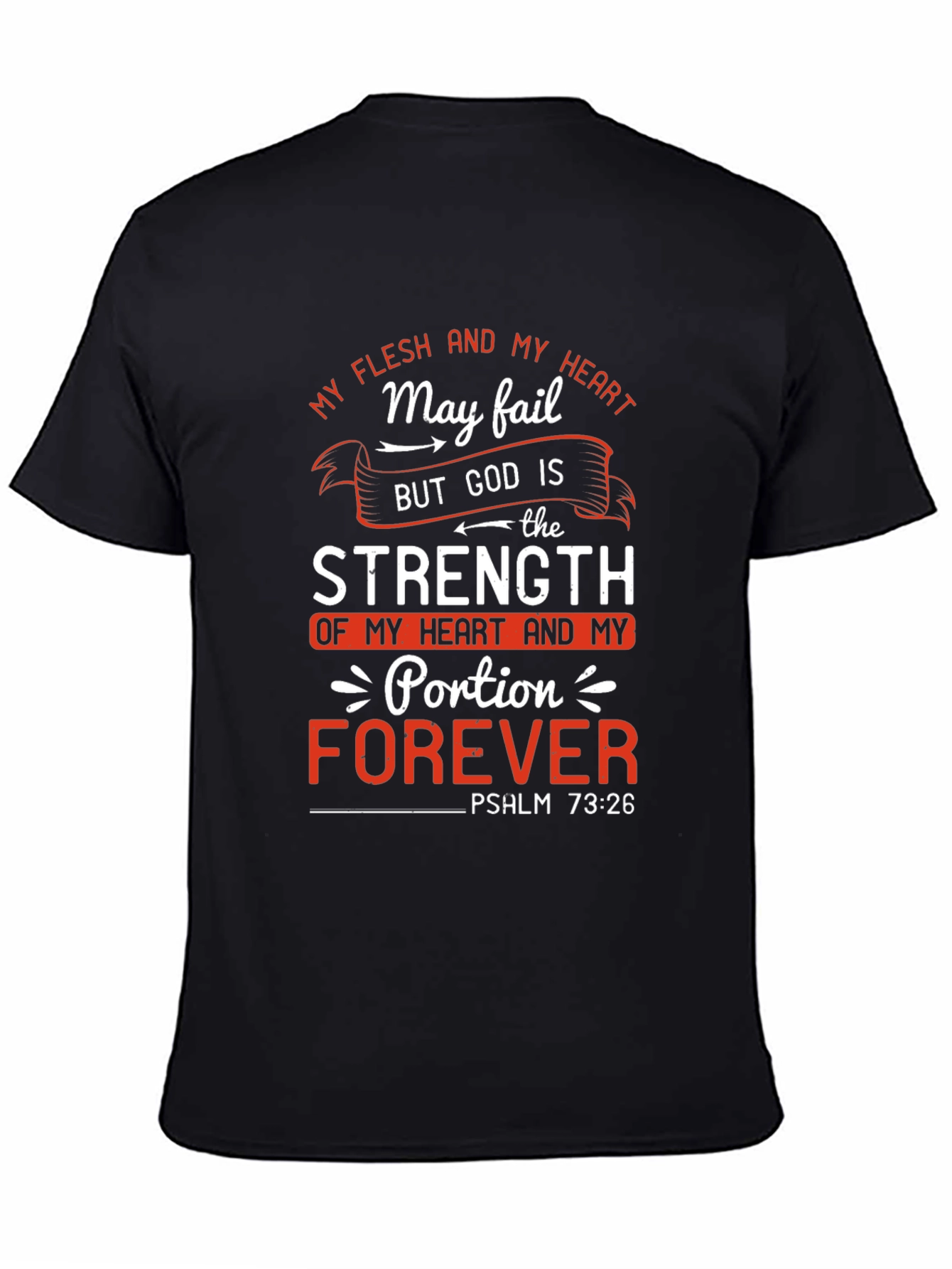 Faith-Based Tee: God is My Strength Psalm 73:26