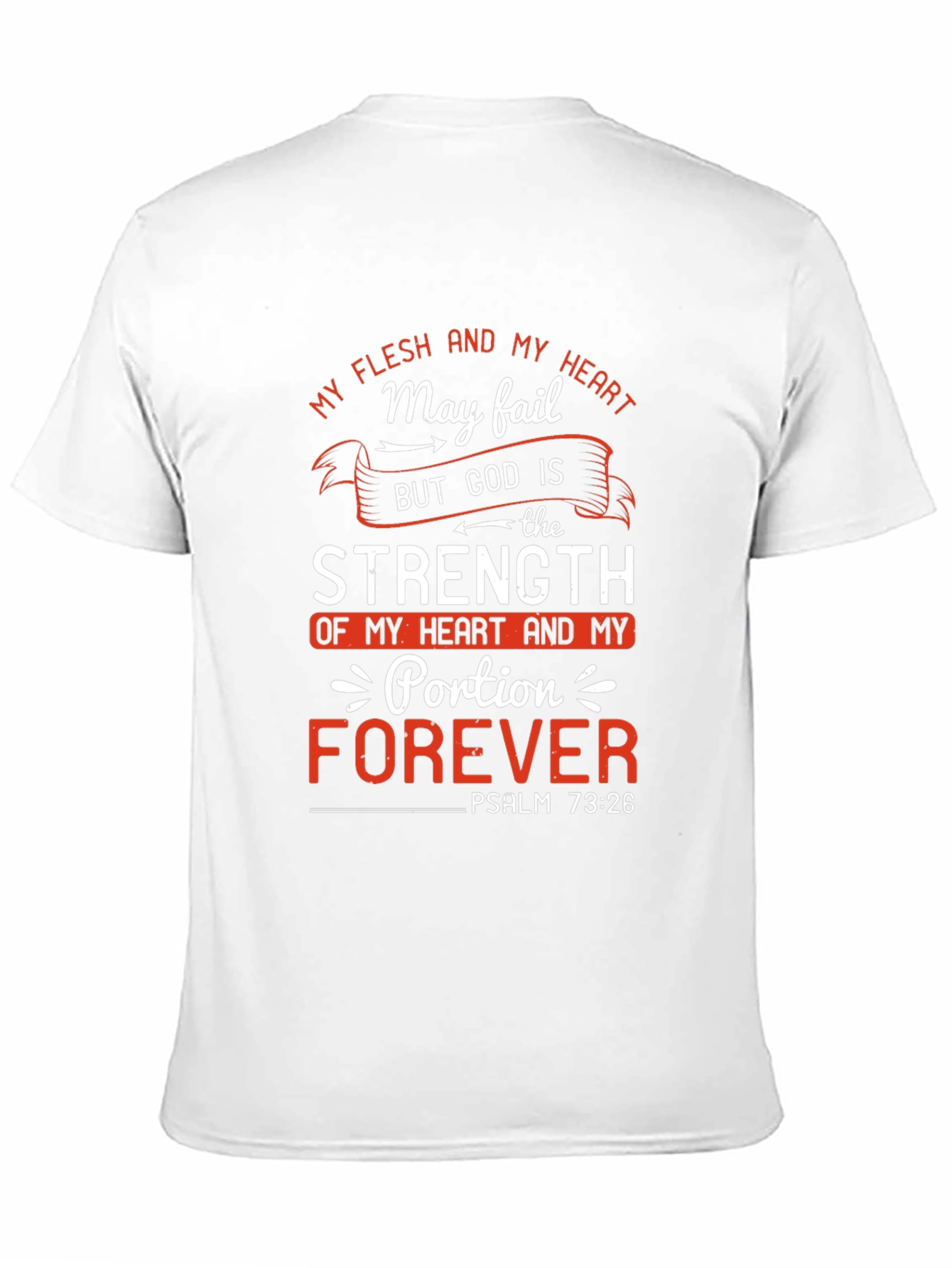 Faith-Based Tee: God is My Strength Psalm 73:26
