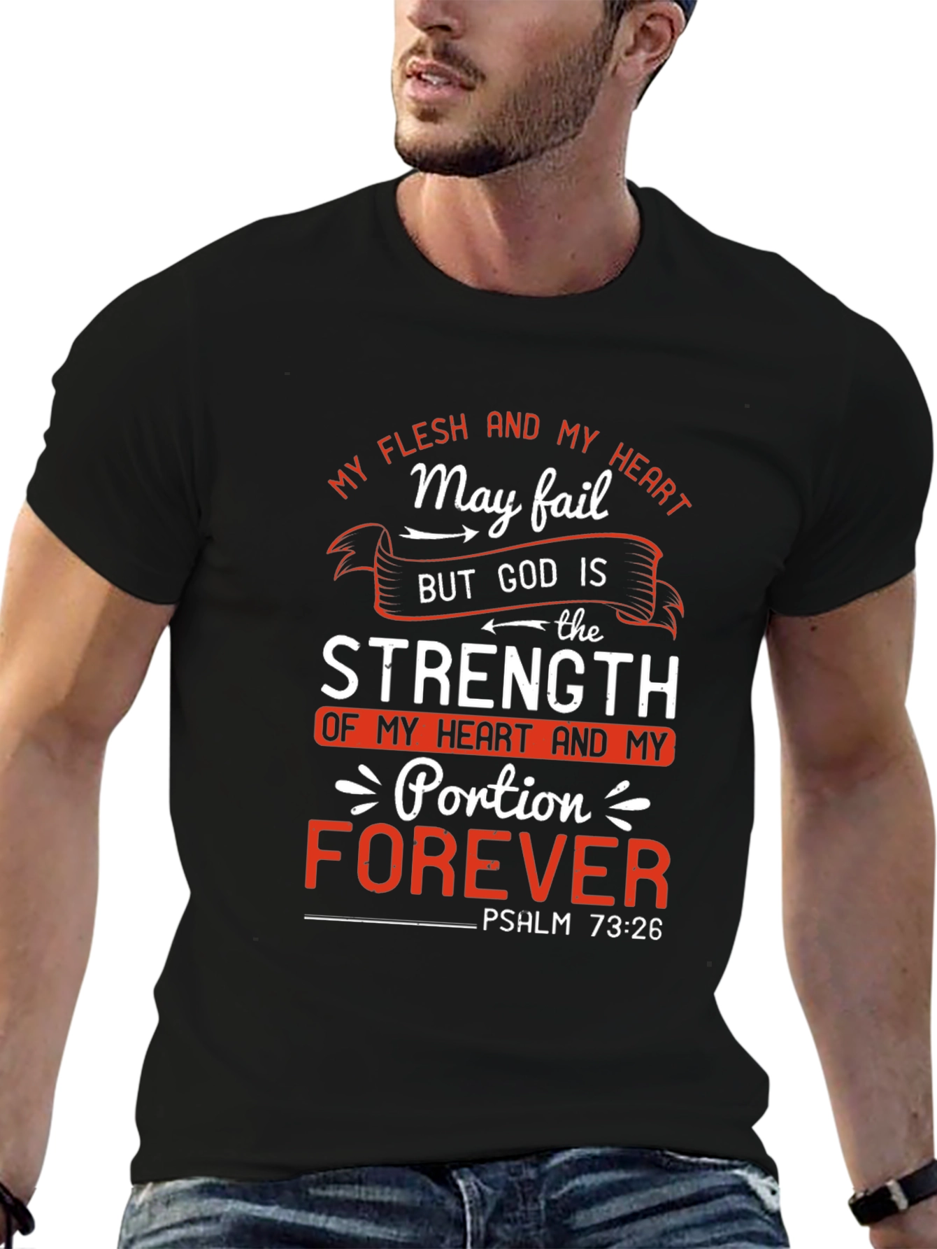 Faith-Based Tee: God is My Strength Psalm 73:26