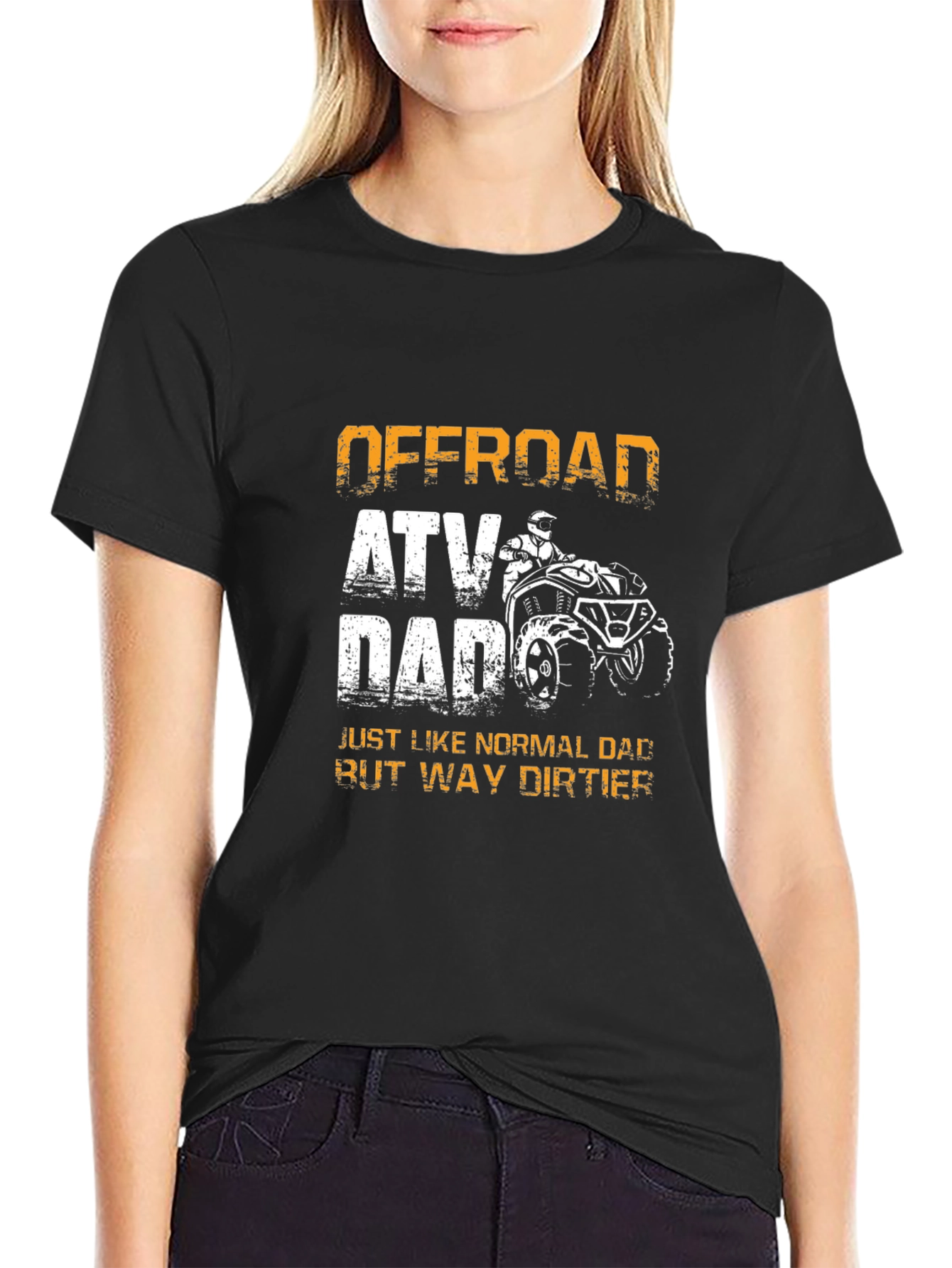 Offroad ATV Dad T-Shirt - Way Dirtier