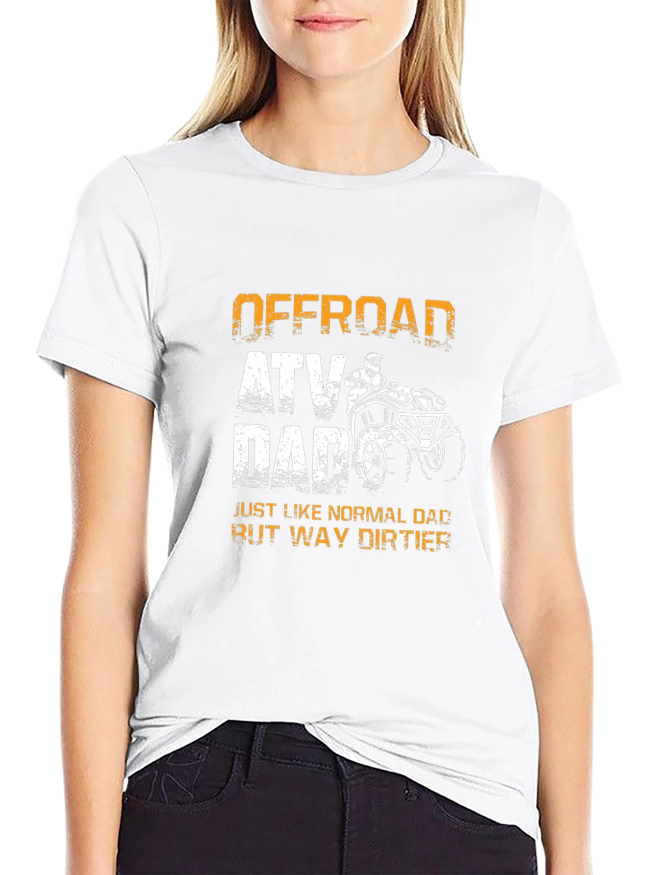 Offroad ATV Dad T-Shirt - Way Dirtier