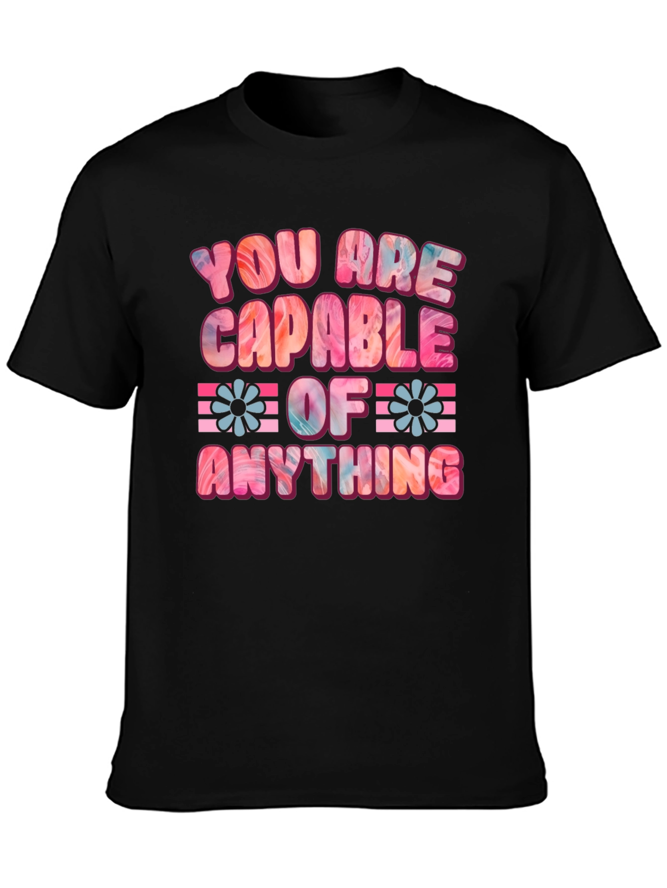You Are Capable Of Anything Graphic Tee