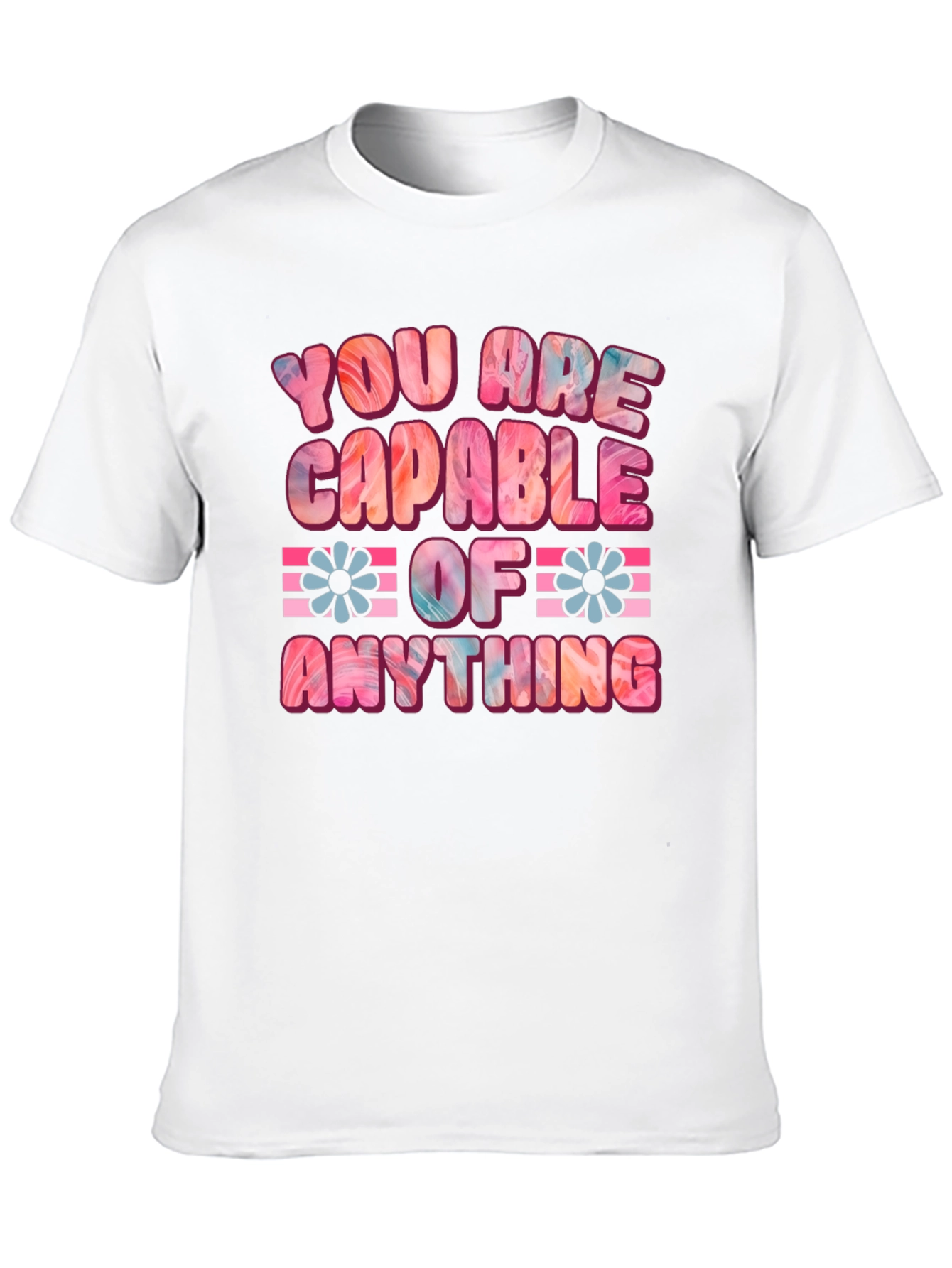 You Are Capable Of Anything Graphic Tee
