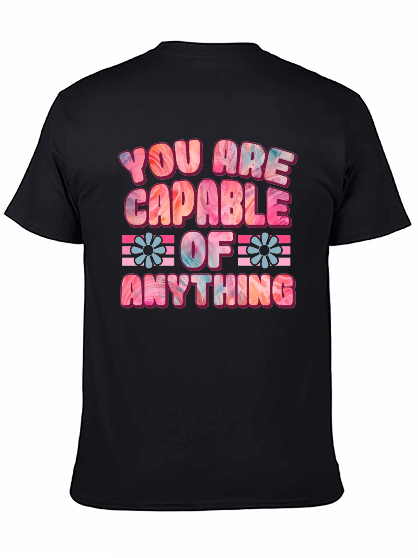 You Are Capable Of Anything Graphic Tee