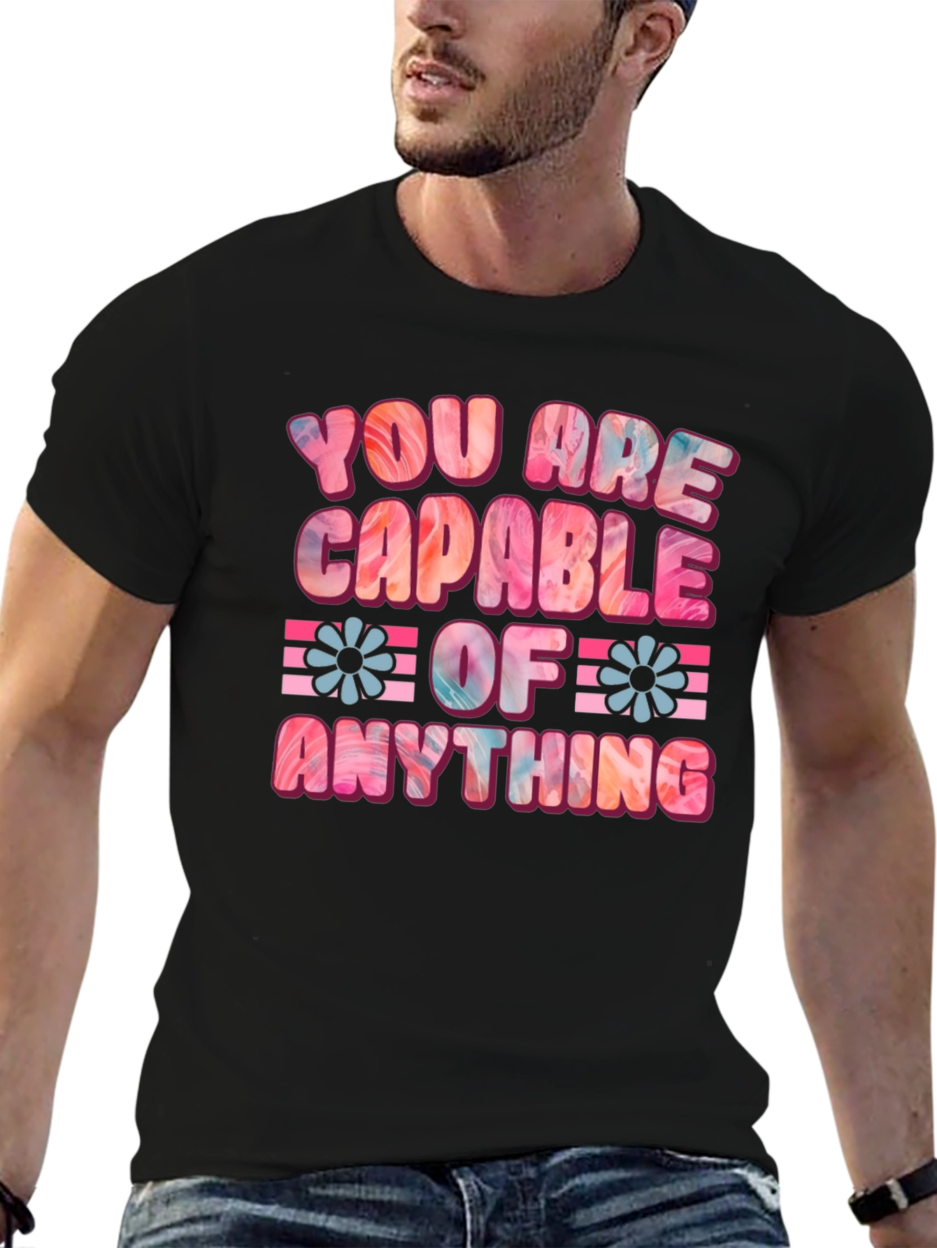 You Are Capable Of Anything Graphic Tee