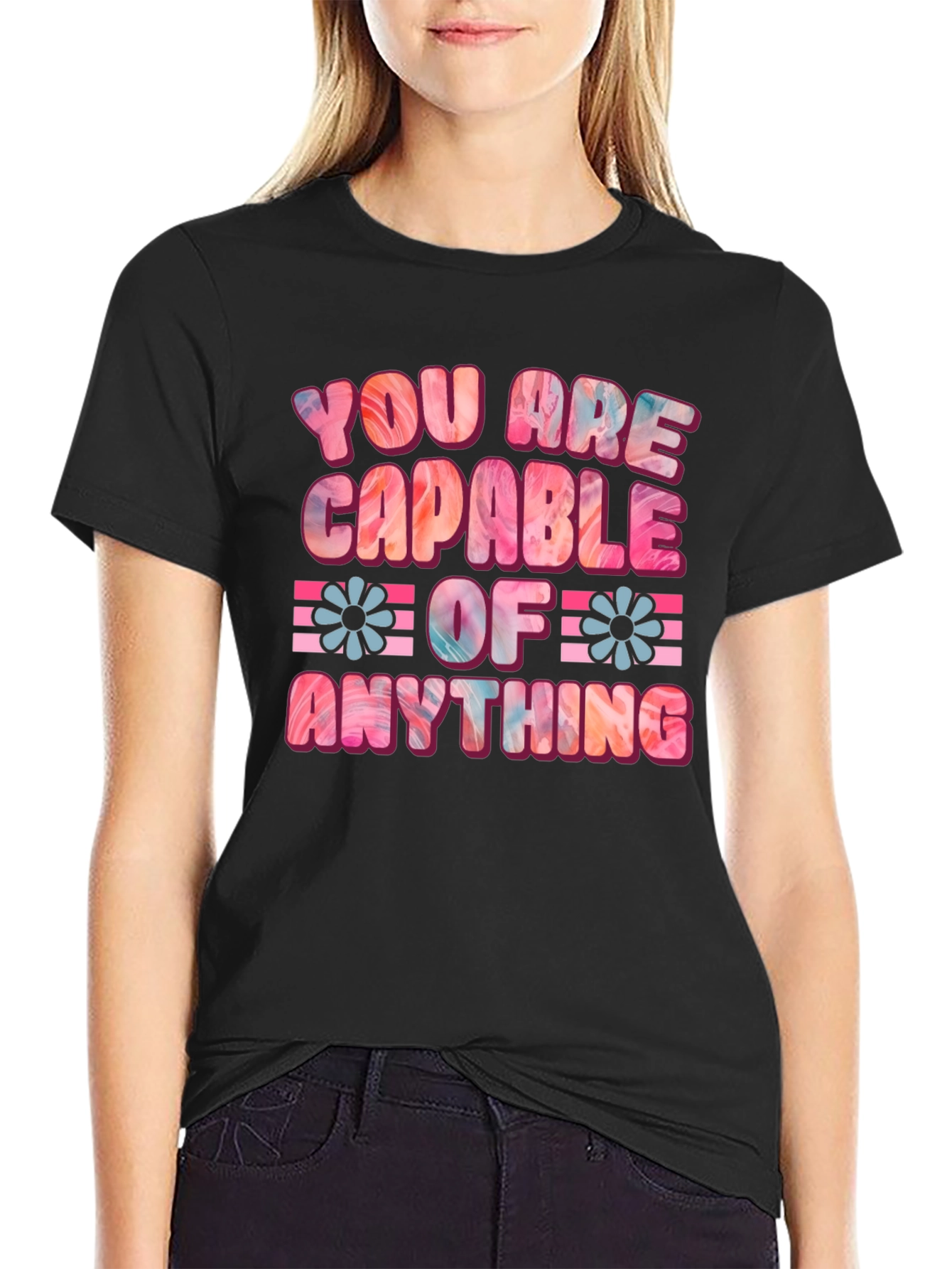 You Are Capable Of Anything Graphic Tee