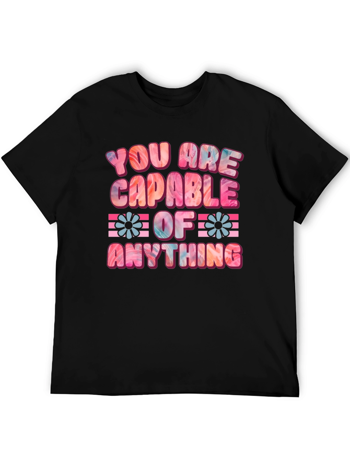 You Are Capable Of Anything Graphic Tee