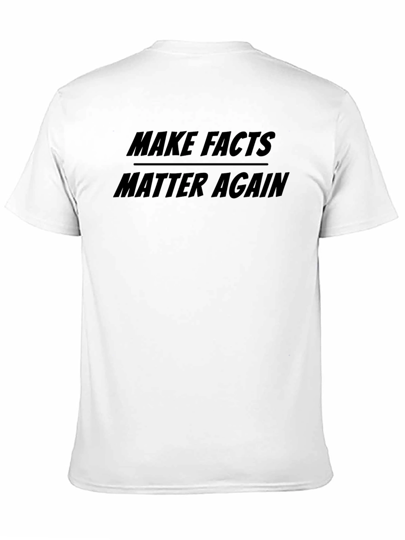Make Facts Matter Again T-Shirt
