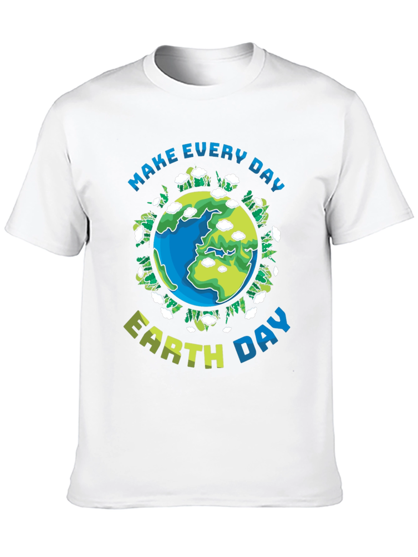 Earth Day T-Shirt: Make Every Day Earth Day