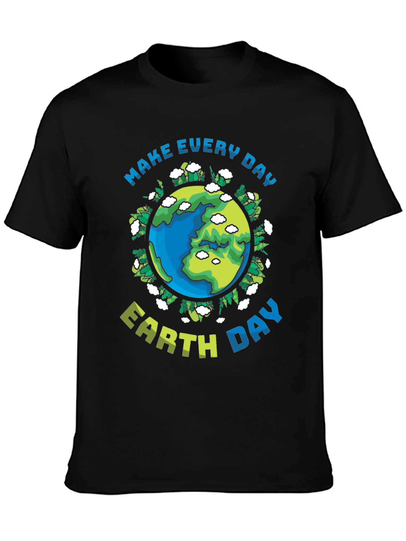 Earth Day T-Shirt: Make Every Day Earth Day