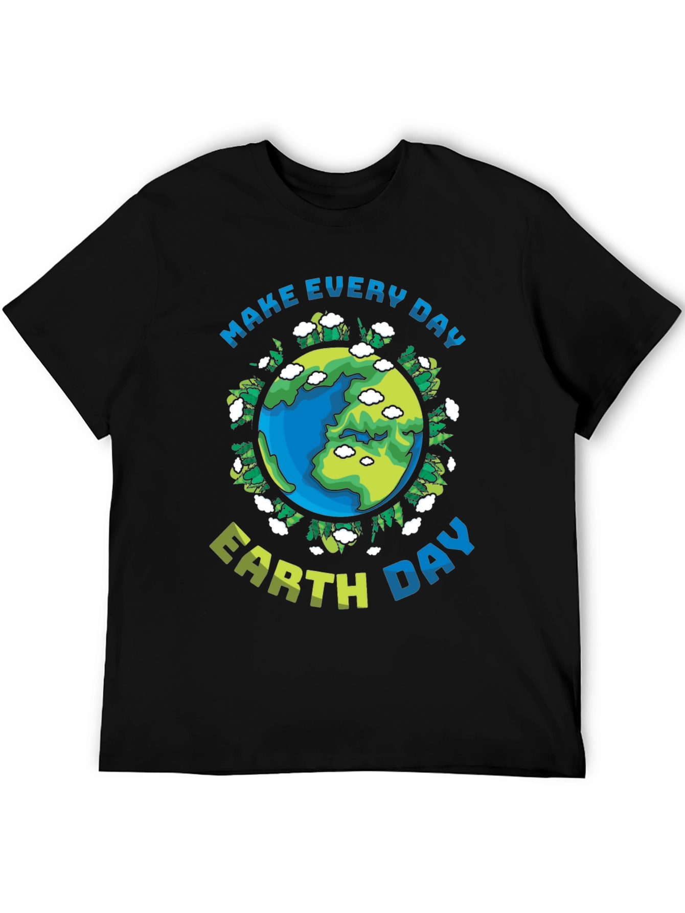Earth Day T-Shirt: Make Every Day Earth Day