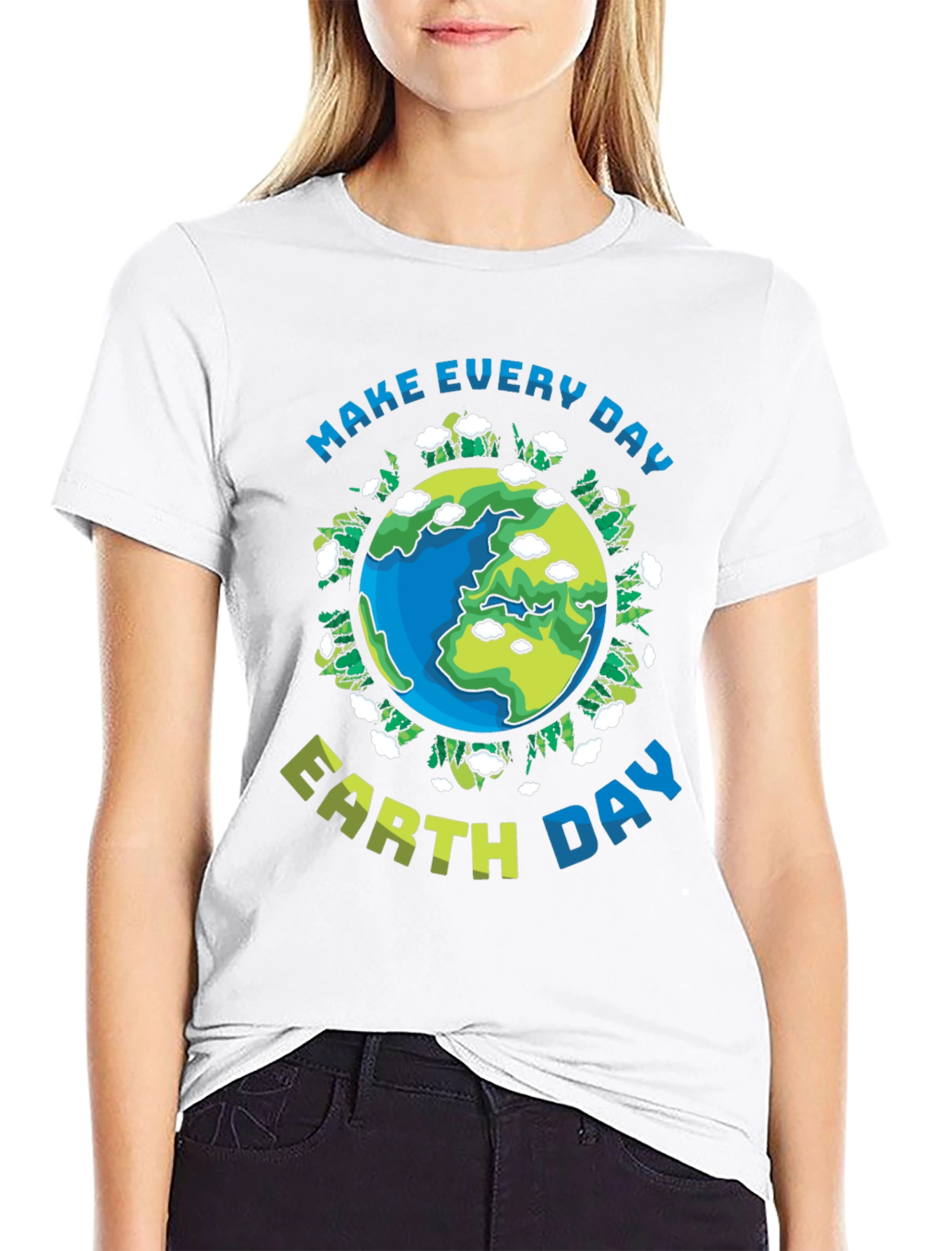 Earth Day T-Shirt: Make Every Day Earth Day