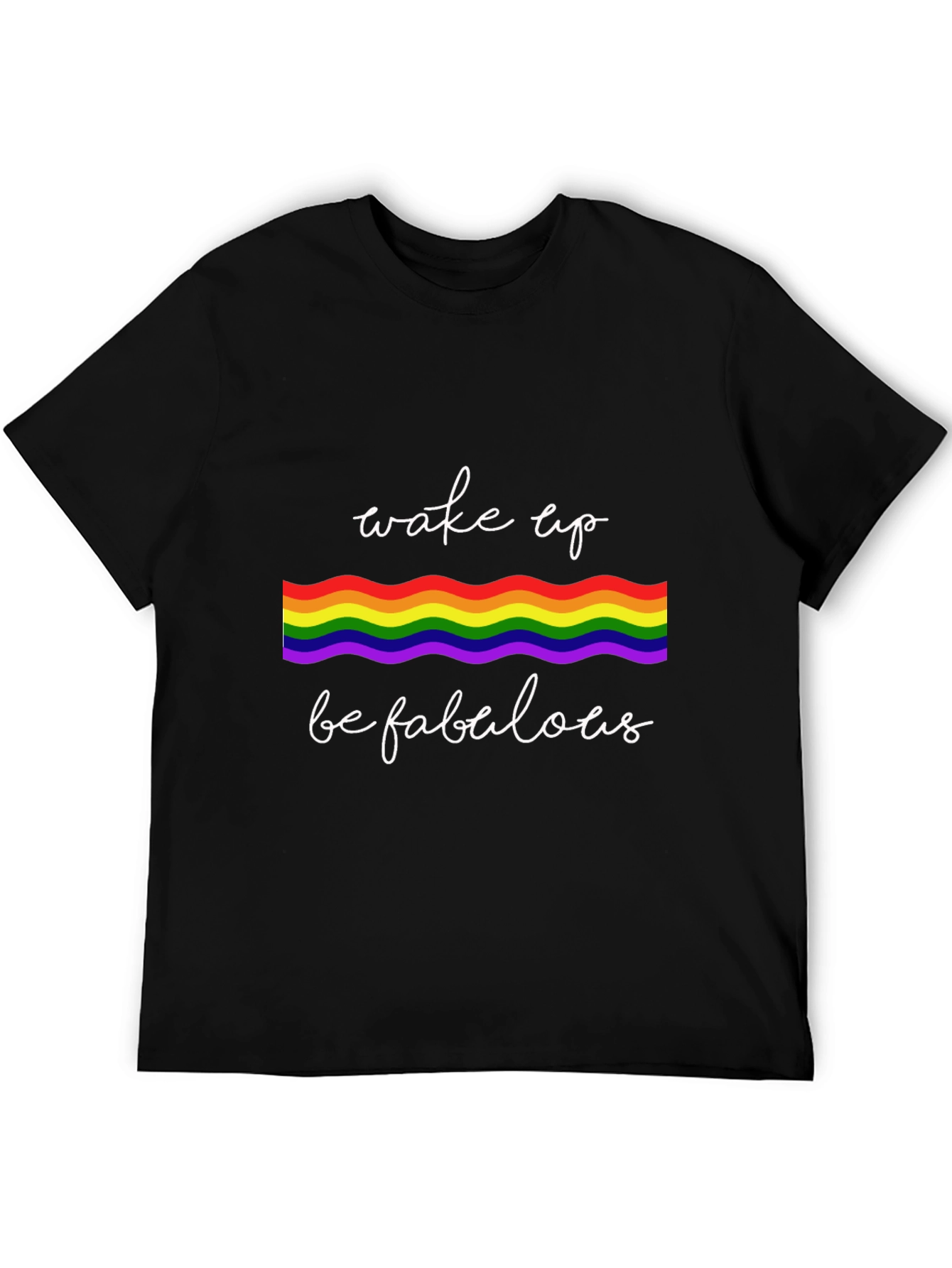 Wake Up Be Fabulous T-Shirt - Pride Rainbow Design
