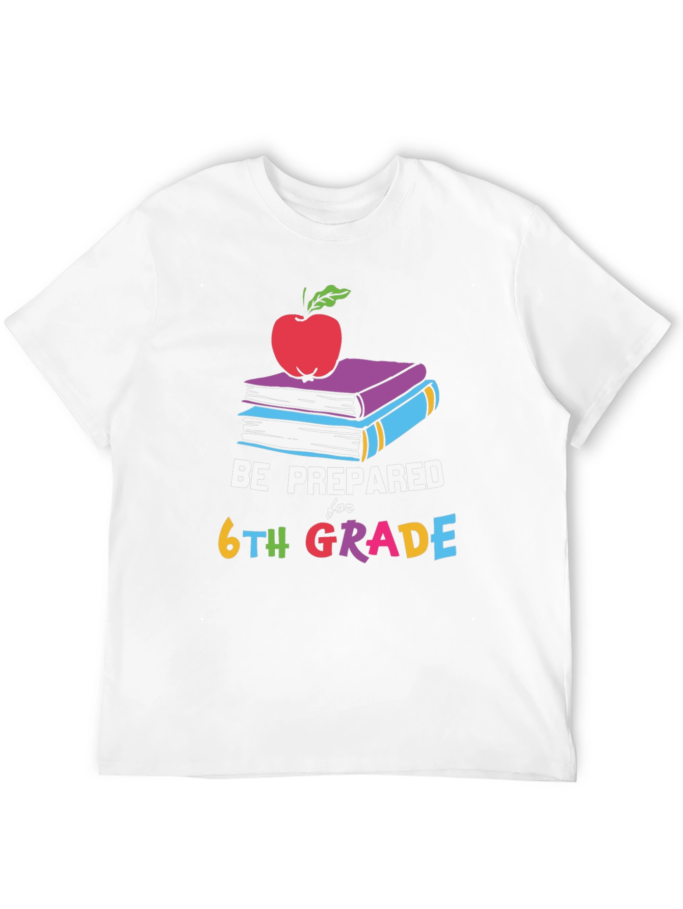 Be Prepared for 6th Grade T-Shirt