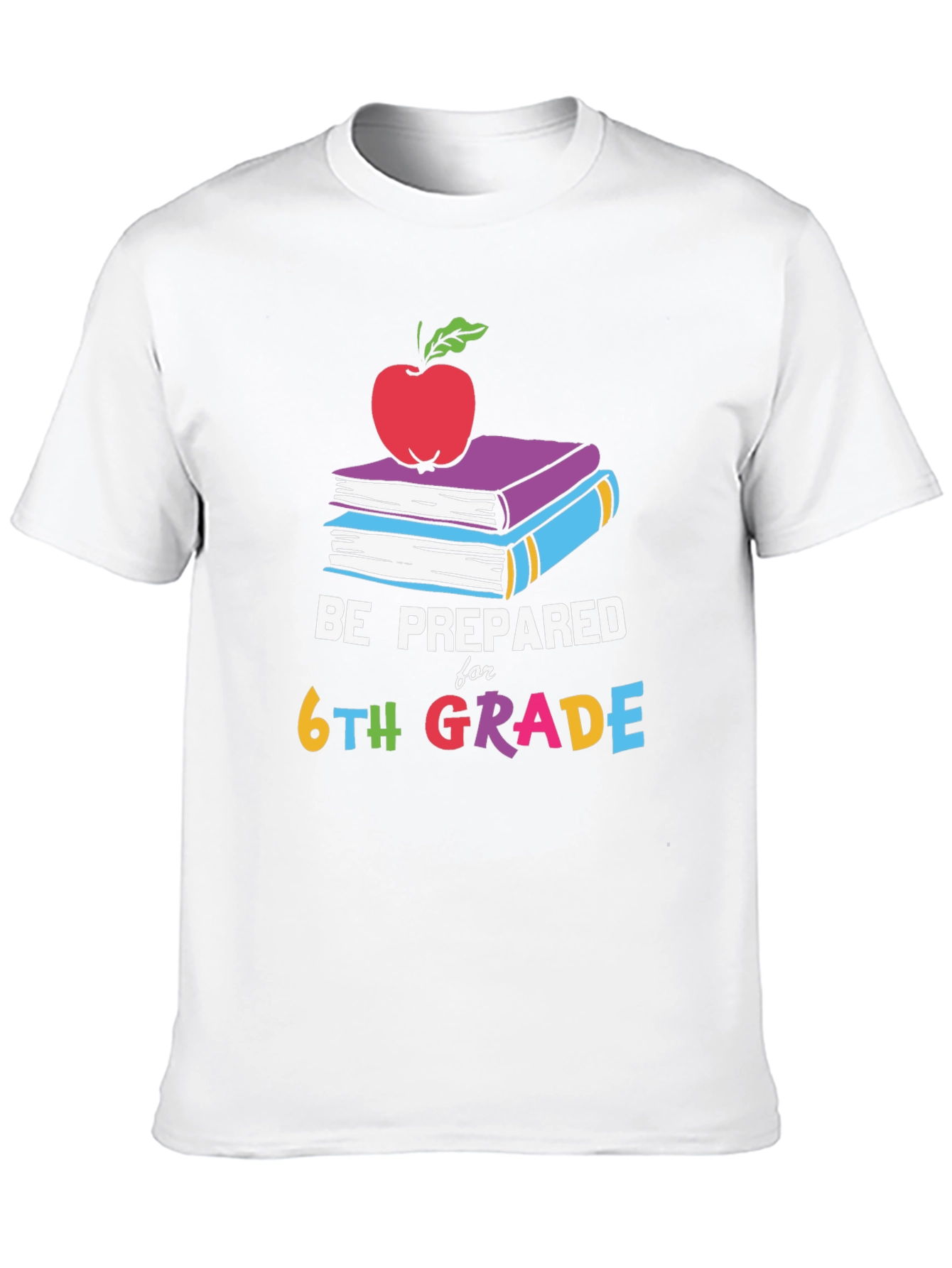 Be Prepared for 6th Grade T-Shirt