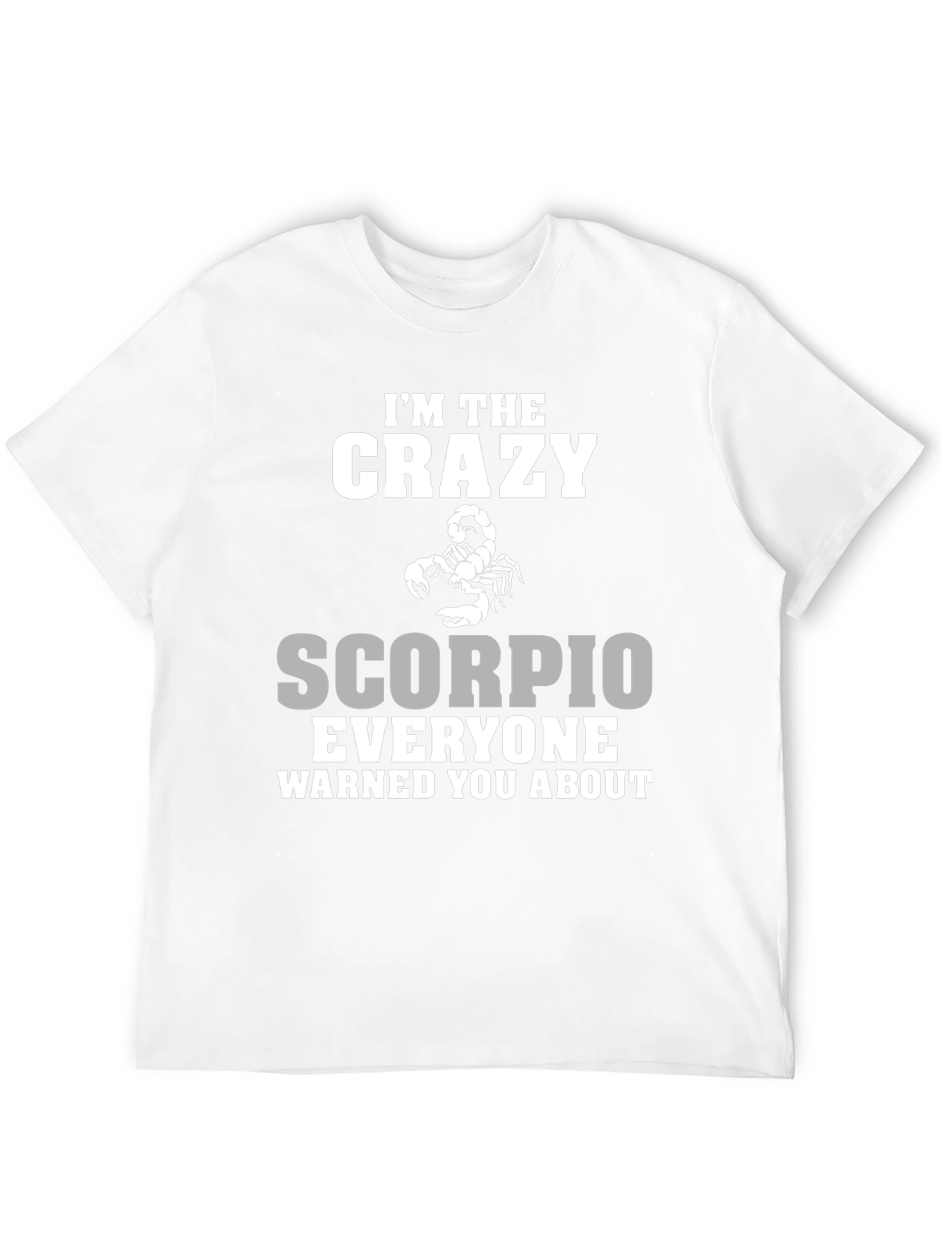 Crazy Scorpio T-Shirt Zodiac Birthday Gift