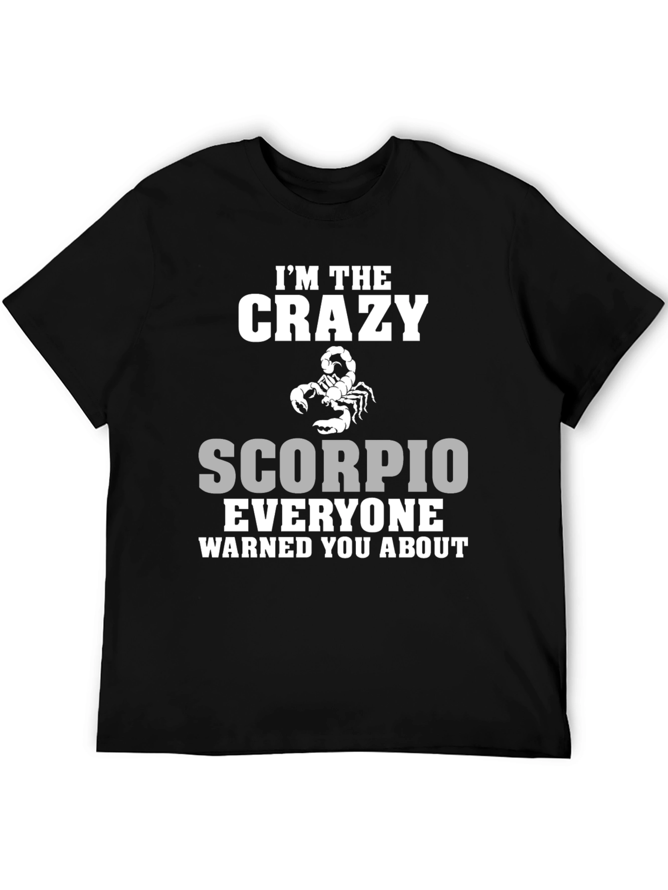 Crazy Scorpio T-Shirt Zodiac Birthday Gift