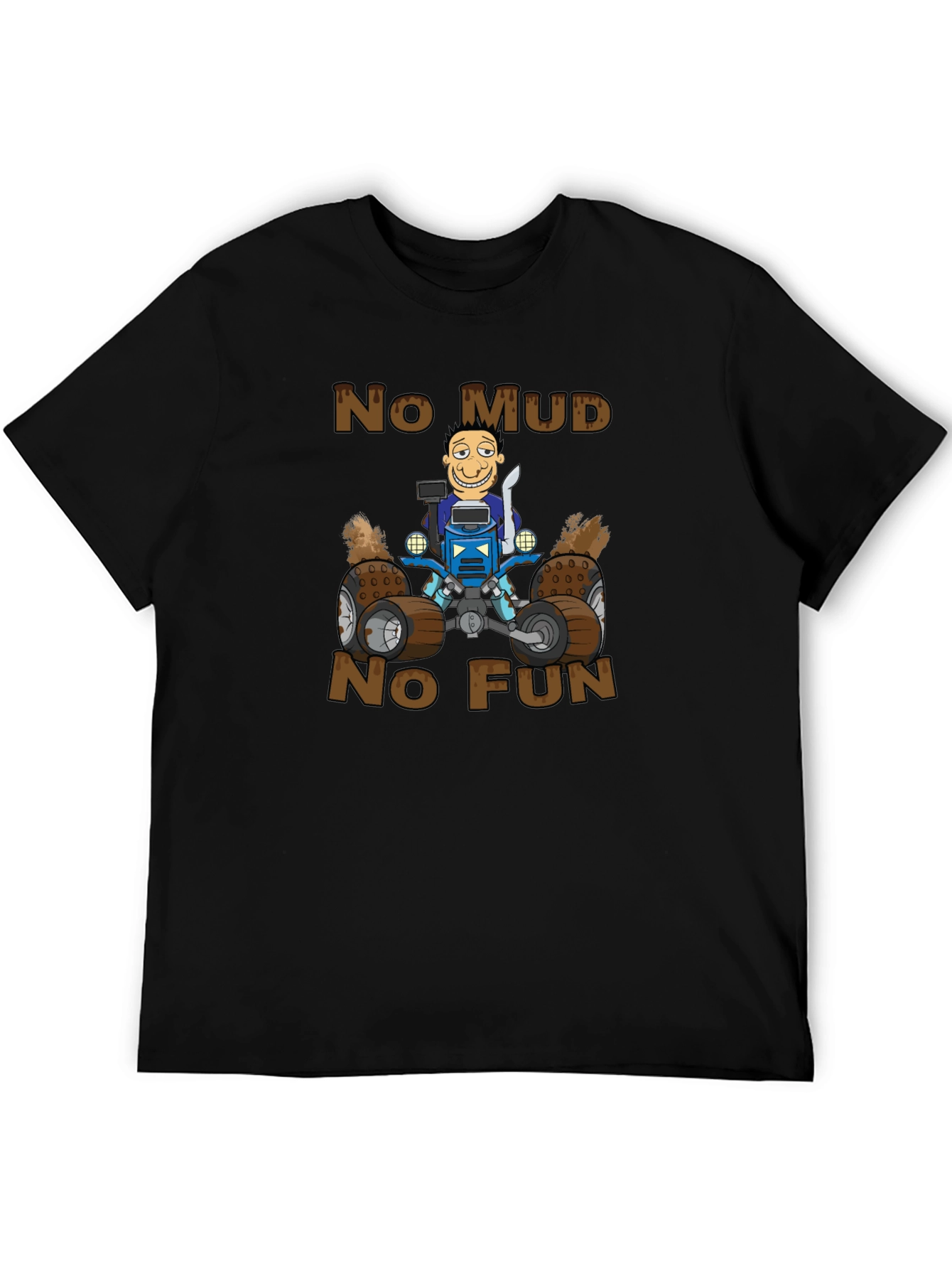 No Mud No Fun Cartoon ATV T-Shirt
